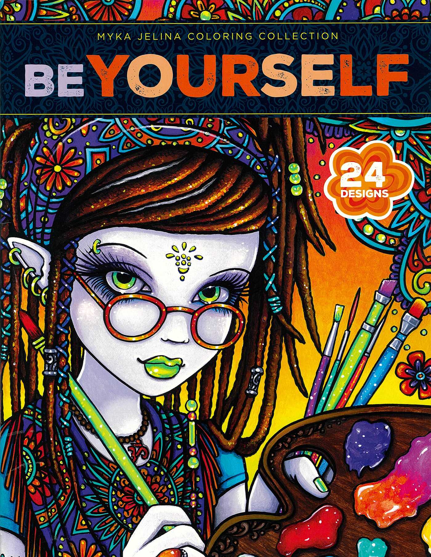 Be Yourself Coloring Book—24 Designs; Myka Jelina Coloring Collection