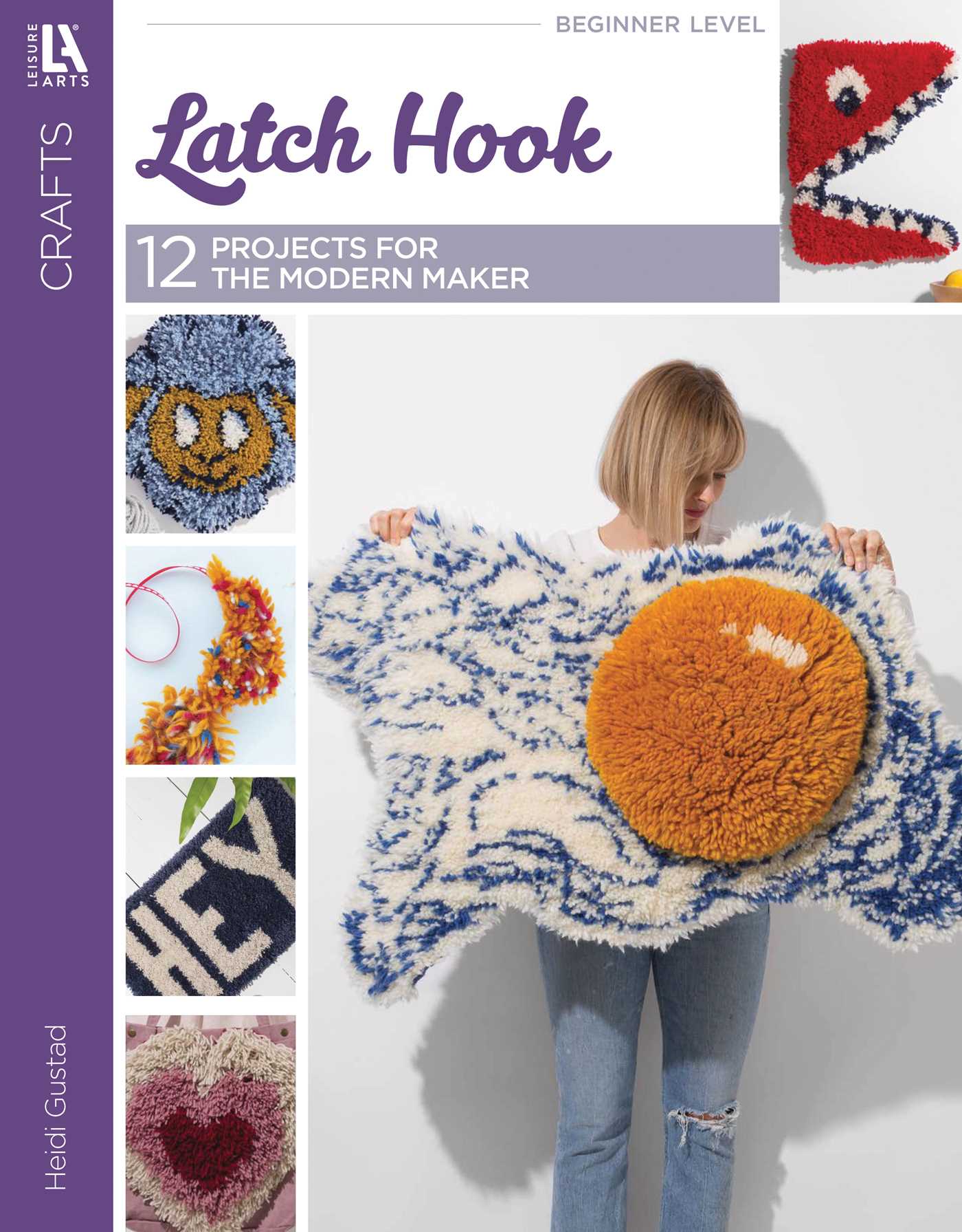 Latch Hook—12 Projects for the Modern Maker