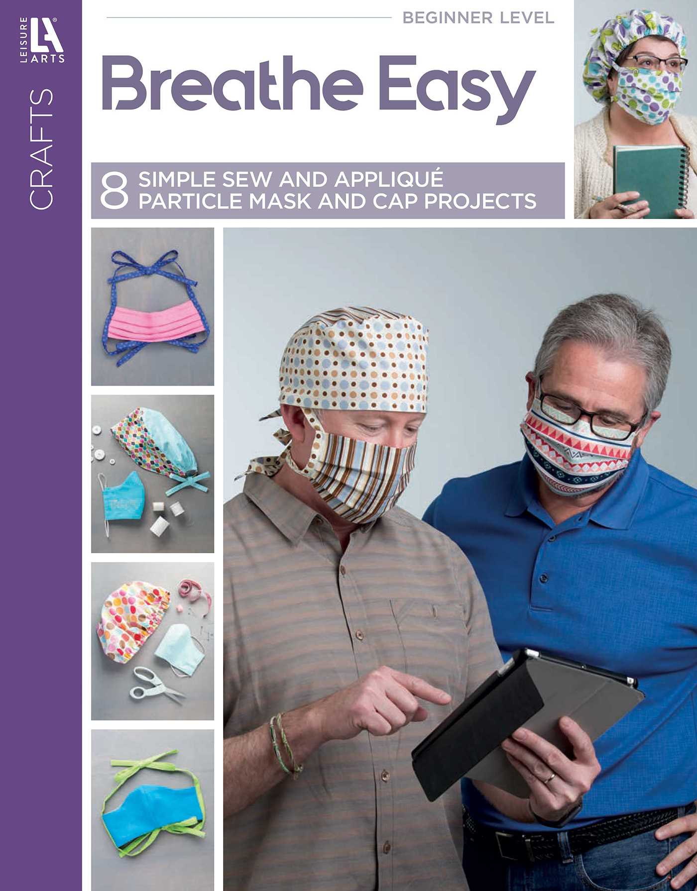 Breathe Easy—8 Simple Sew and Applique Particle Mask and Cap Projects