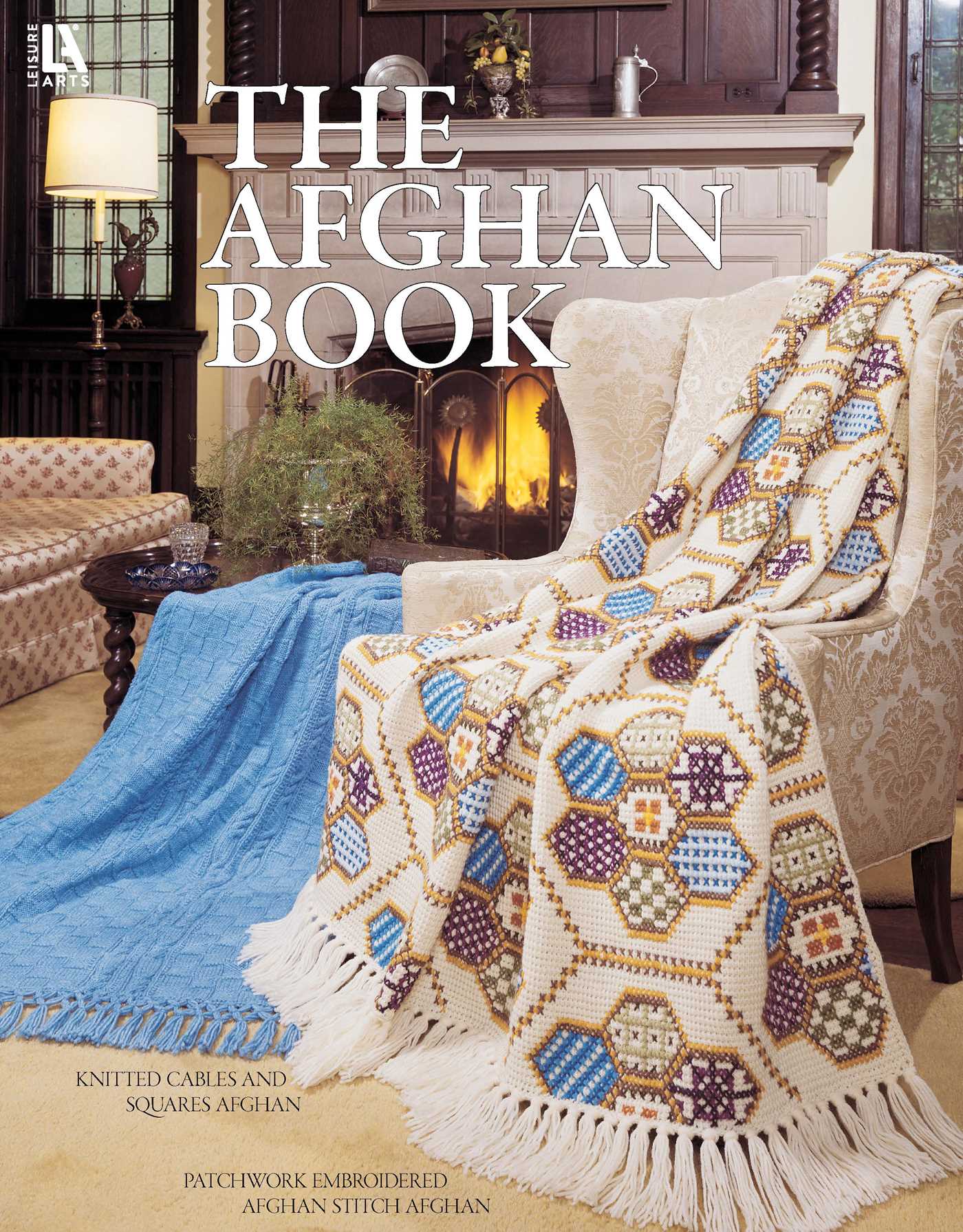 Afghan Book: Knitted Cables and Squares Afghan; Patchwork Embroidered Afghan Stitch Afghan