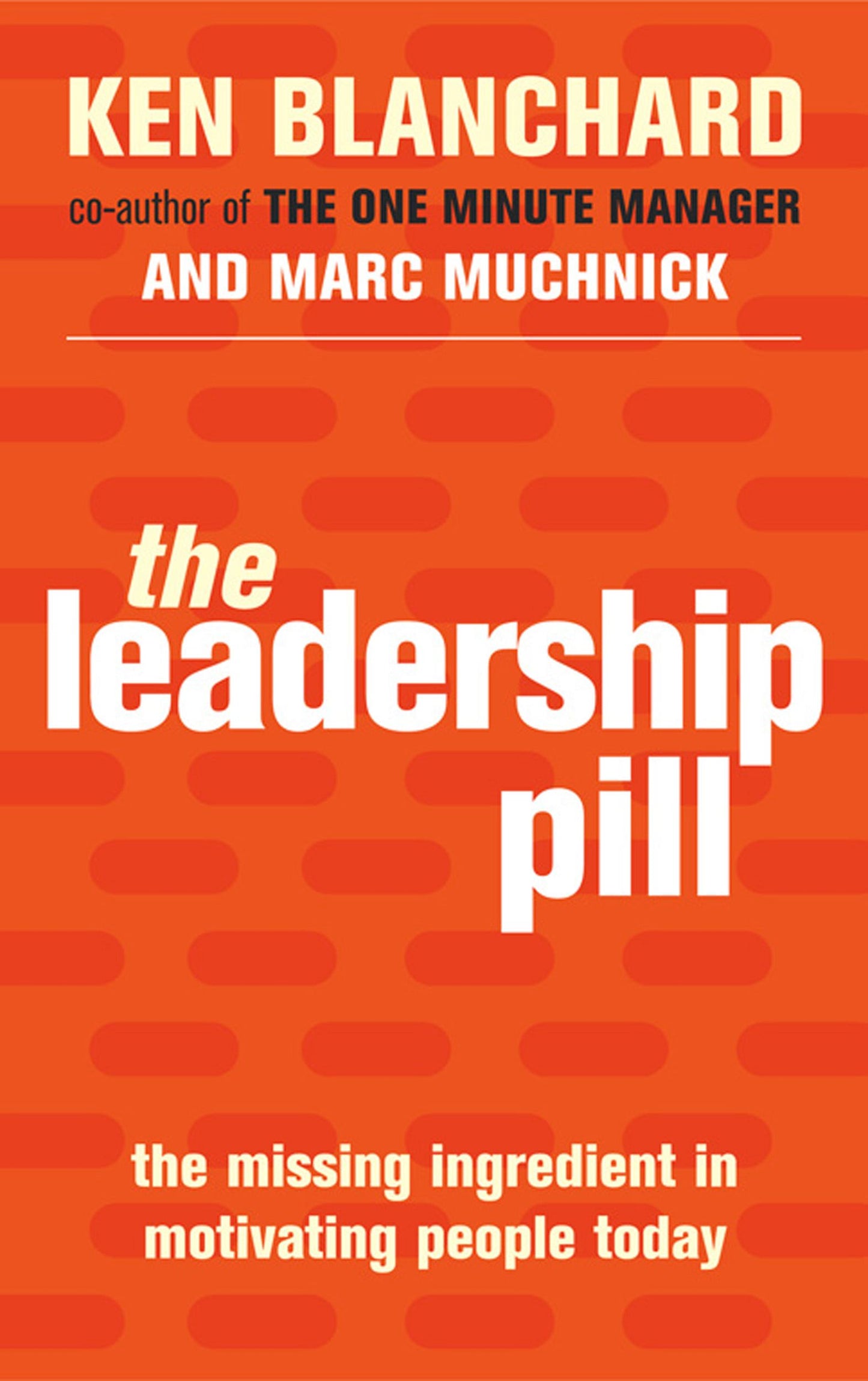Leadership Pill: The Missing Ingredient in Motivating People Today
