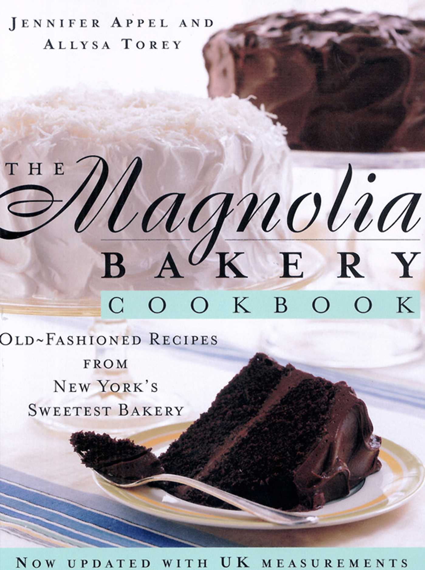 Magnolia Bakery Cookbook: Old Fashioned Recipes From New York's Sweetest Bakery