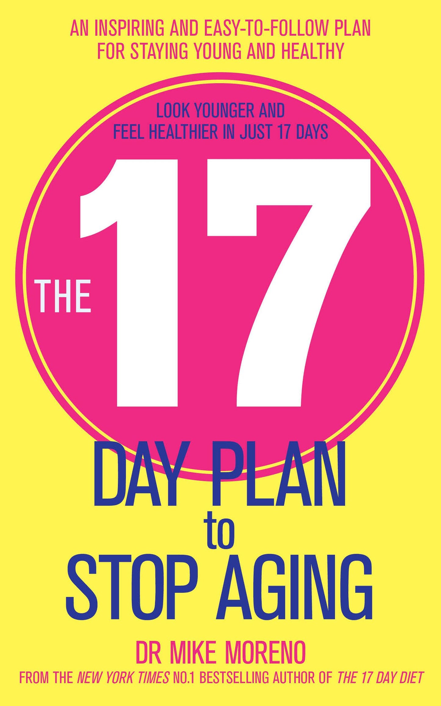 17 Day Plan to Stop Aging: A Step by Step Guide to Living 100 Happy, Healthy Years