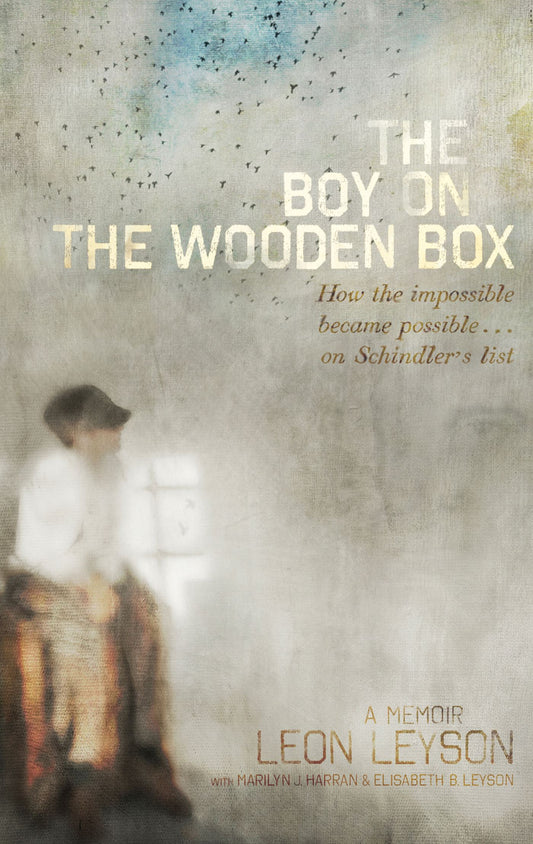 Boy on the Wooden Box: How the Impossible Became Possible . . . on Schindler's List