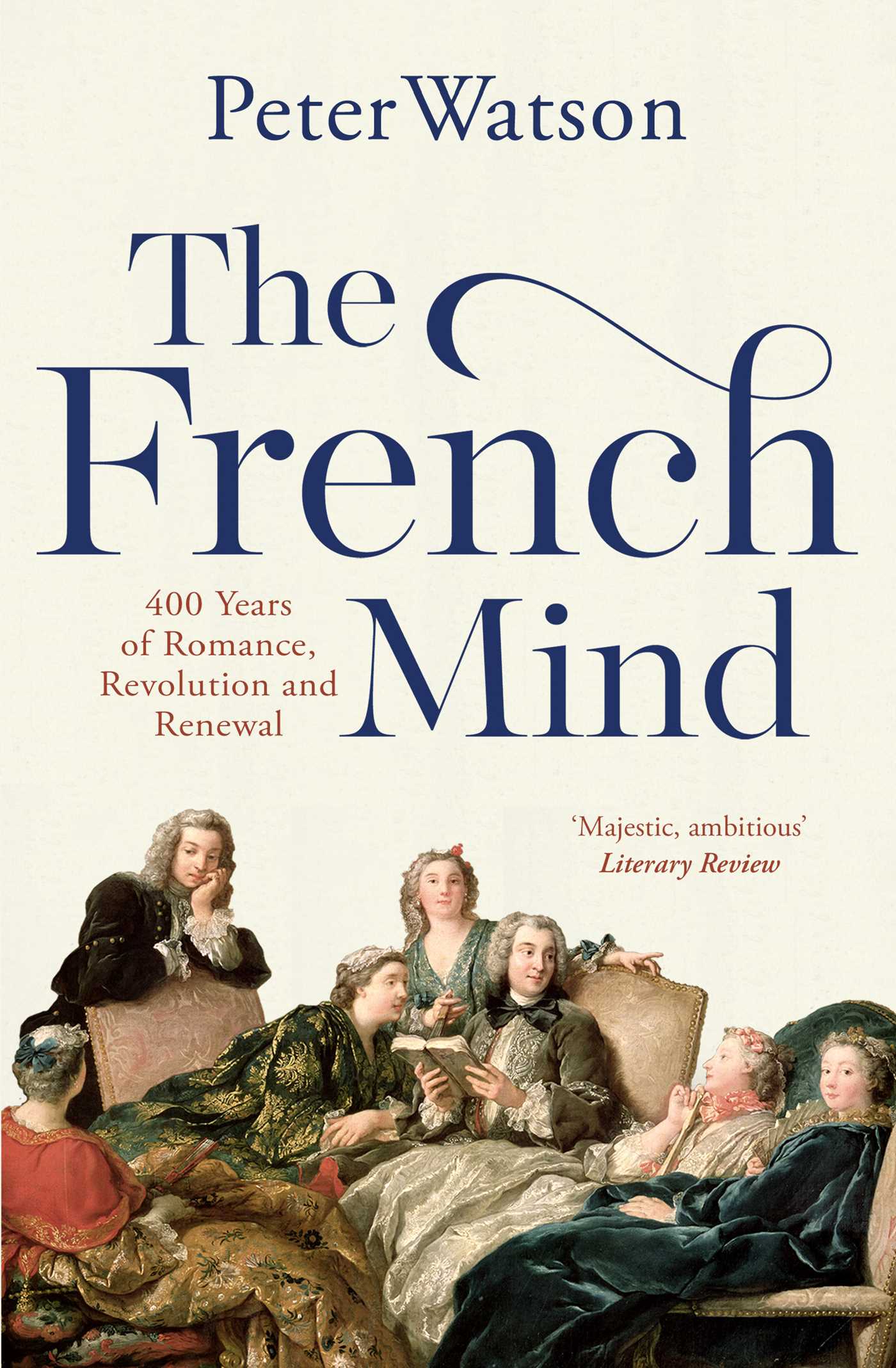 French Mind: 400 Years of Romance, Revolution and Renewal