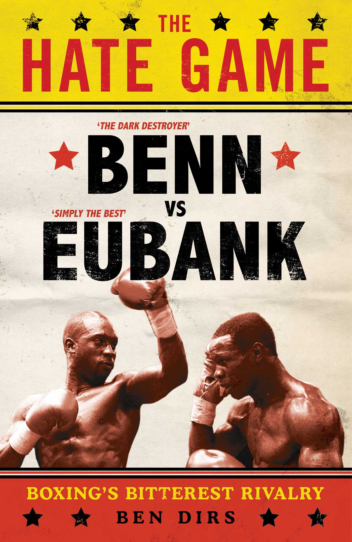 Hate Game: Benn, Eubank and British Boxing's Bitterest Rivalry