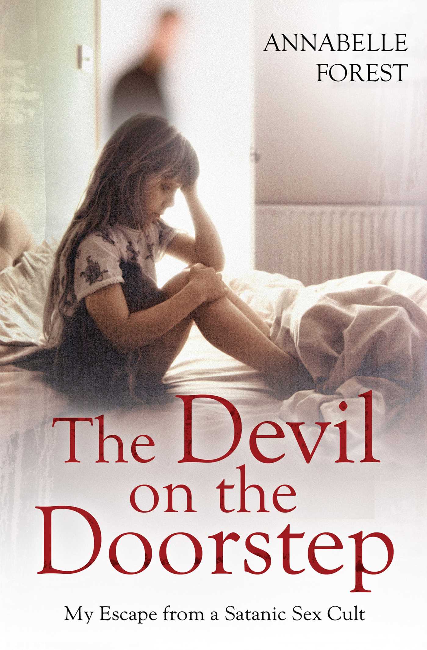 Devil on the Doorstep: My Escape From a Satanic Sex Cult