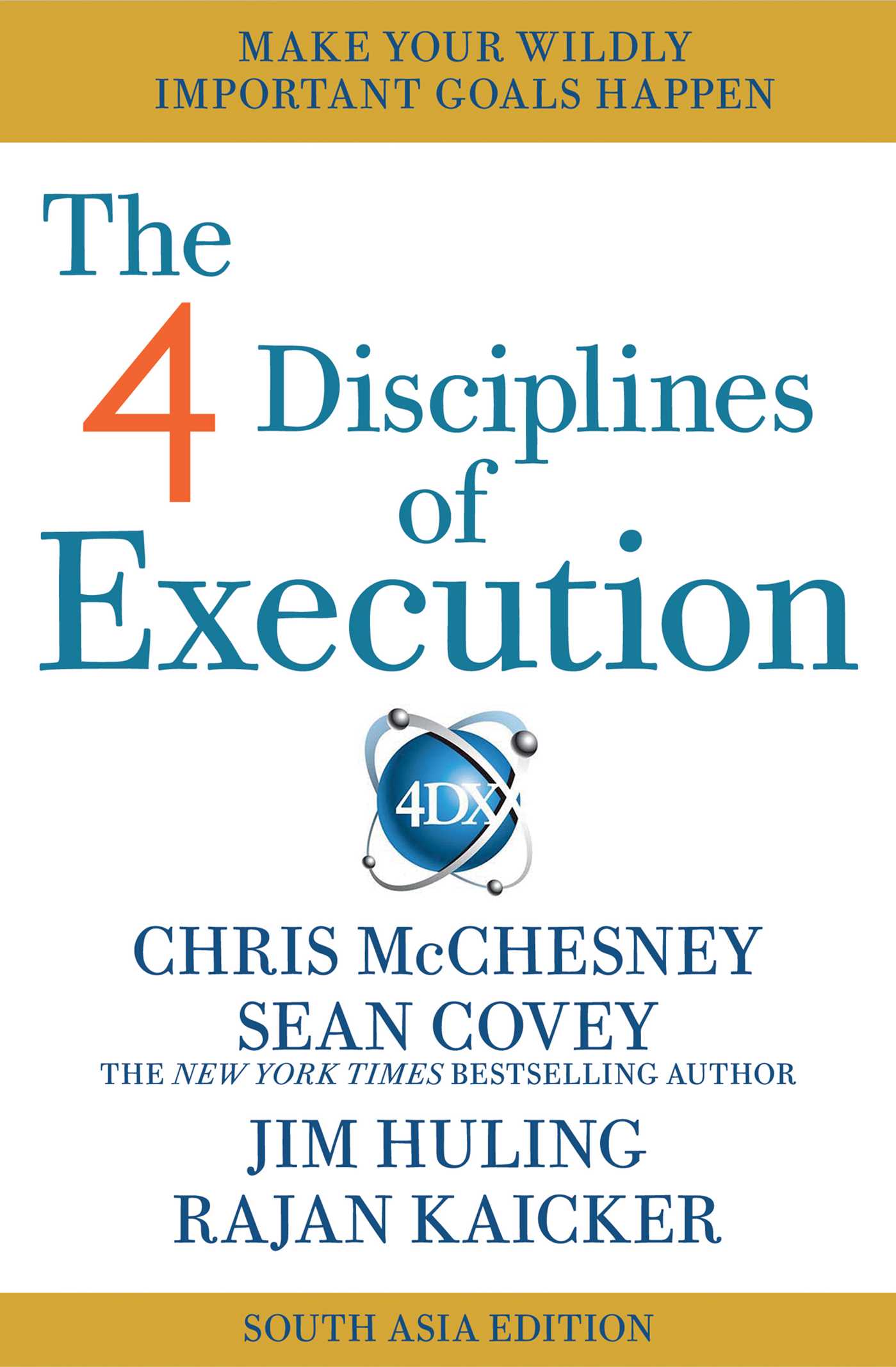 4 Disciplines of Execution - India & South Asia Edition: Achieving Your Wildly Important Goals