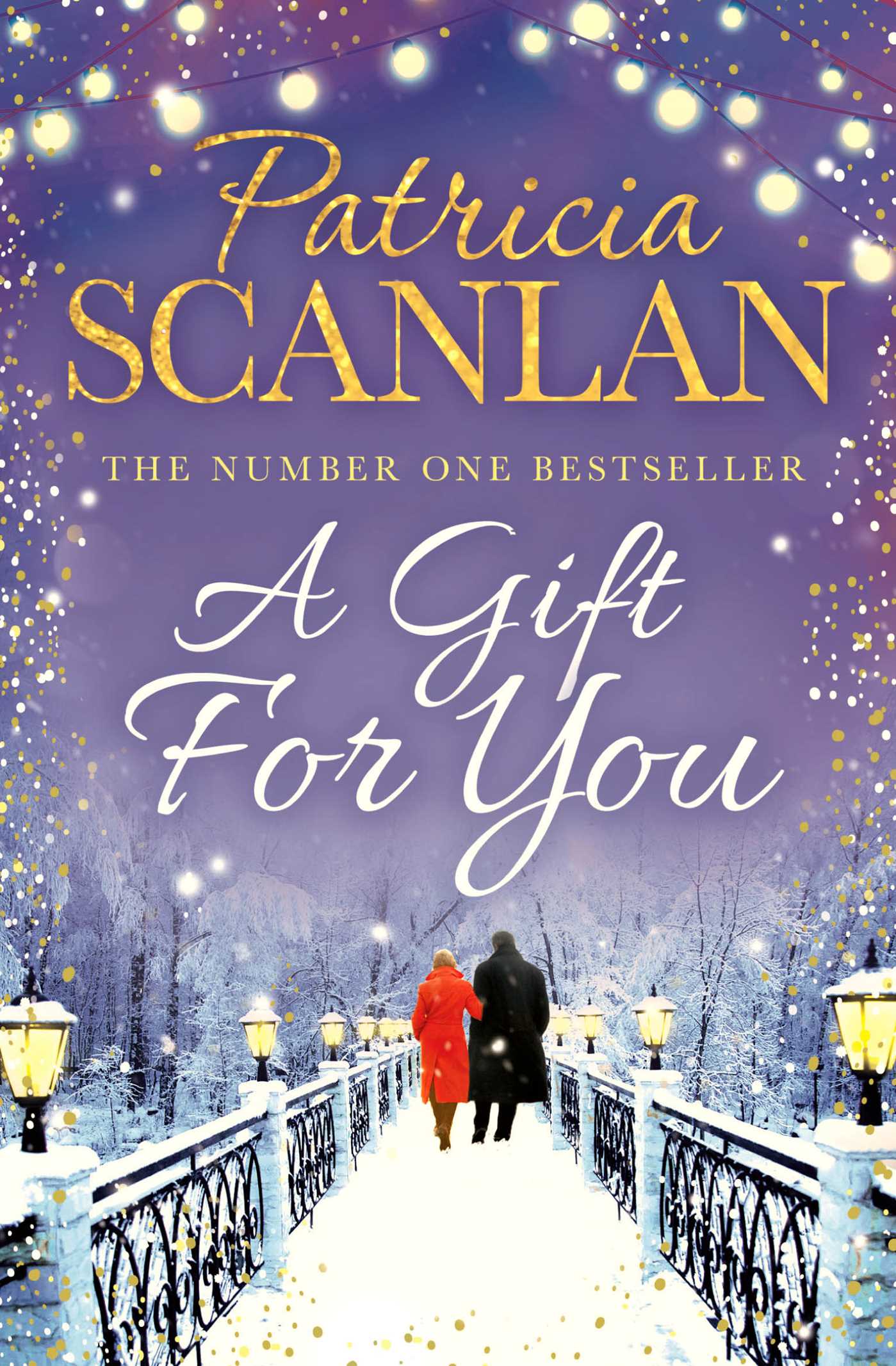 Gift For You: Warmth, wisdom and love on every page - if you treasured Maeve Binchy, read Patricia Scanlan