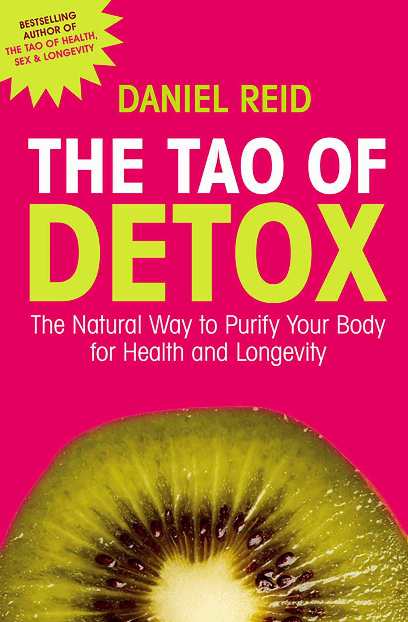 Tao Of Detox: The Natural Way To Purify Your Body For Health And Longevity