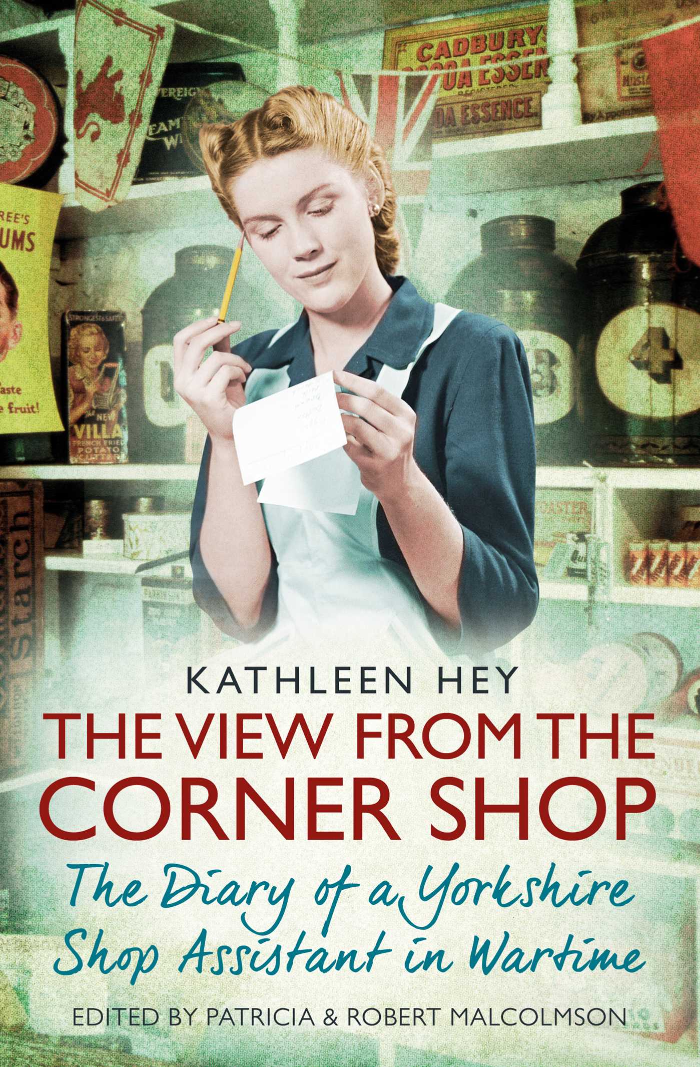 View From the Corner Shop: The Diary of a Yorkshire Shop Assistant in Wartime