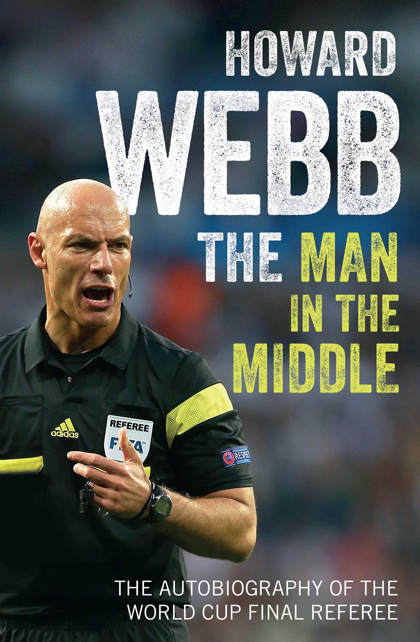 Man in the Middle: The Autobiography of the World Cup Final Referee