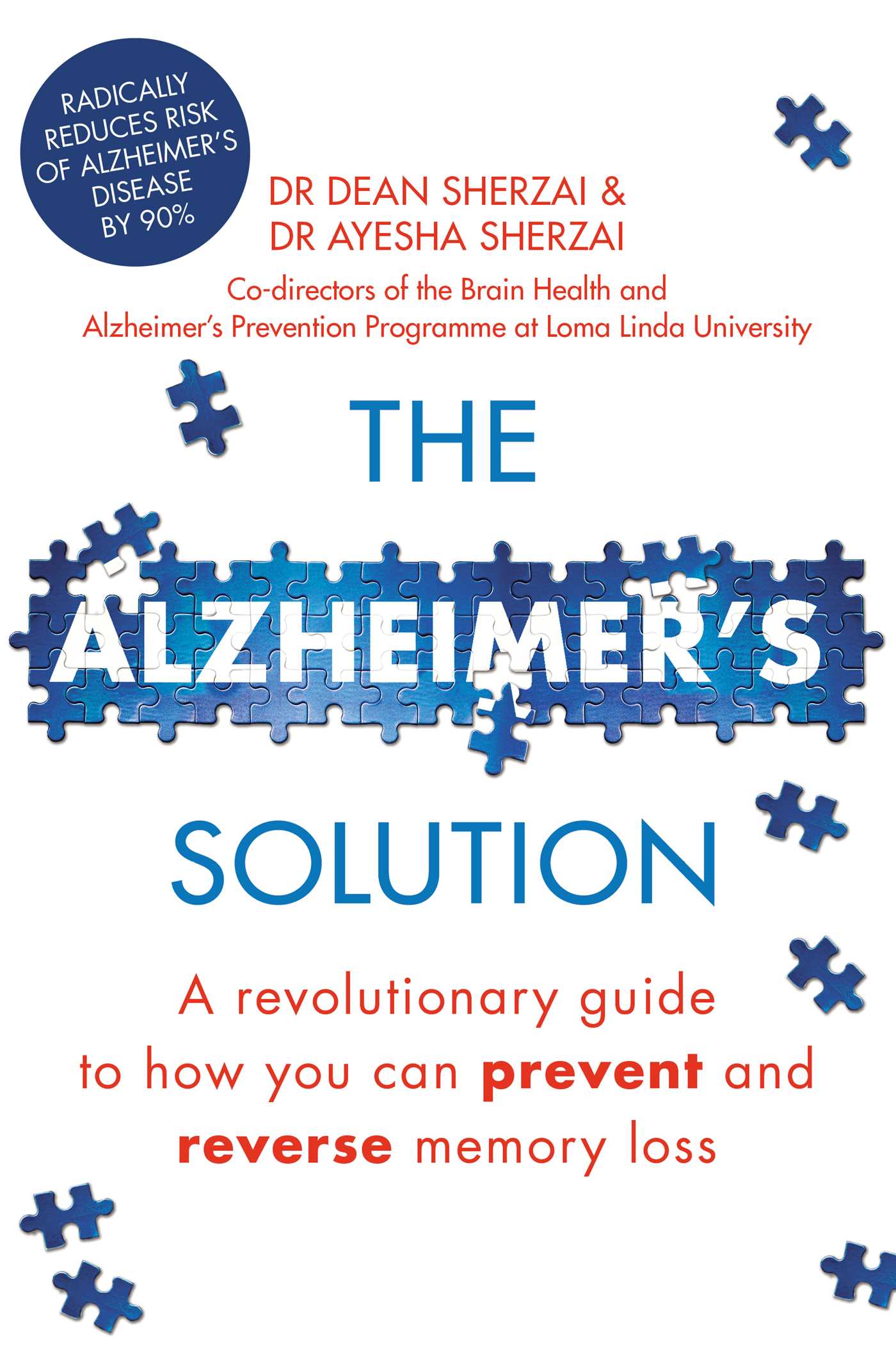 Alzheimer's Solution: A revolutionary guide to how you can prevent and reverse memory loss