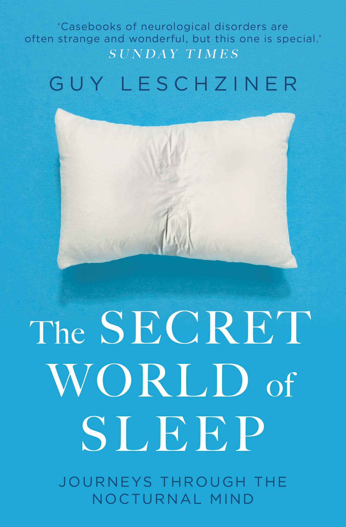 Secret World Of Sleep: Tales of Nightmares and Neuroscience