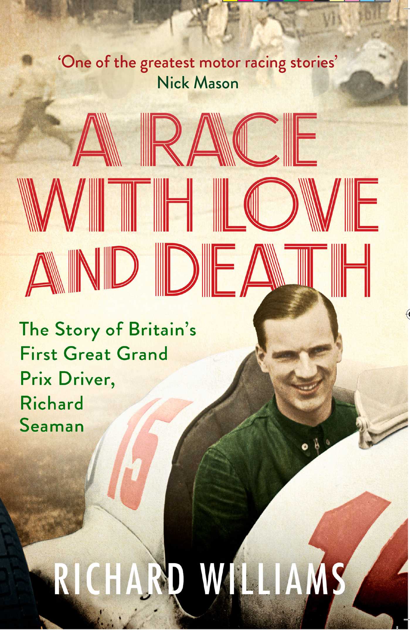 Race with Love and Death: The Story of Richard Seaman