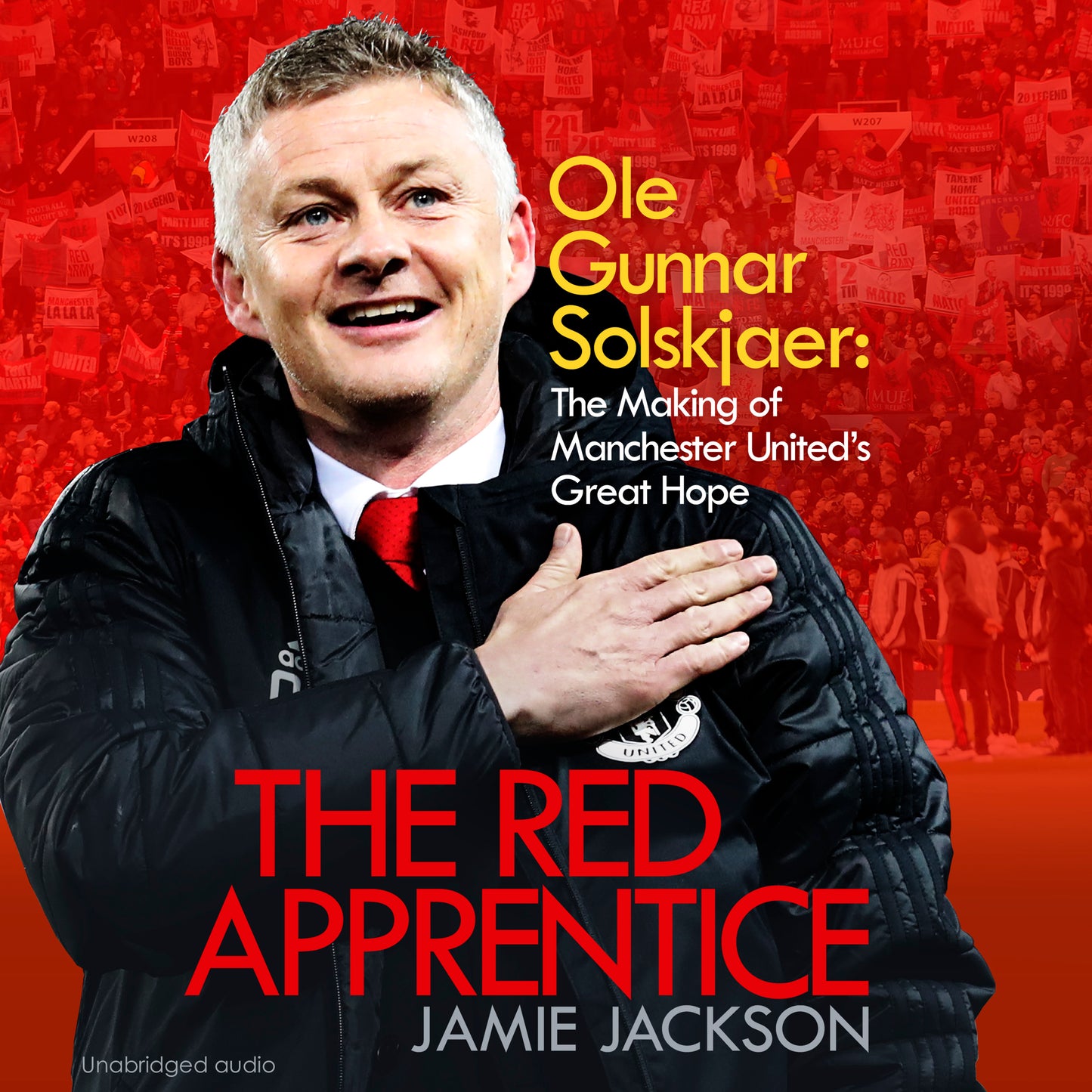 Red Apprentice: Ole Gunnar Solskjaer: The Making of Manchester United's Great Hope