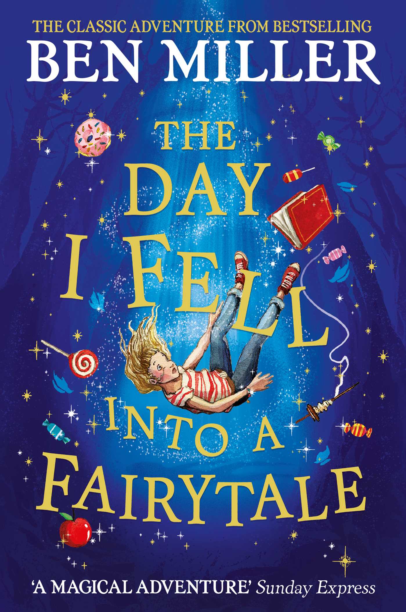 Day I Fell Into a Fairytale: The Bestselling Classic Adventure from Ben Miller