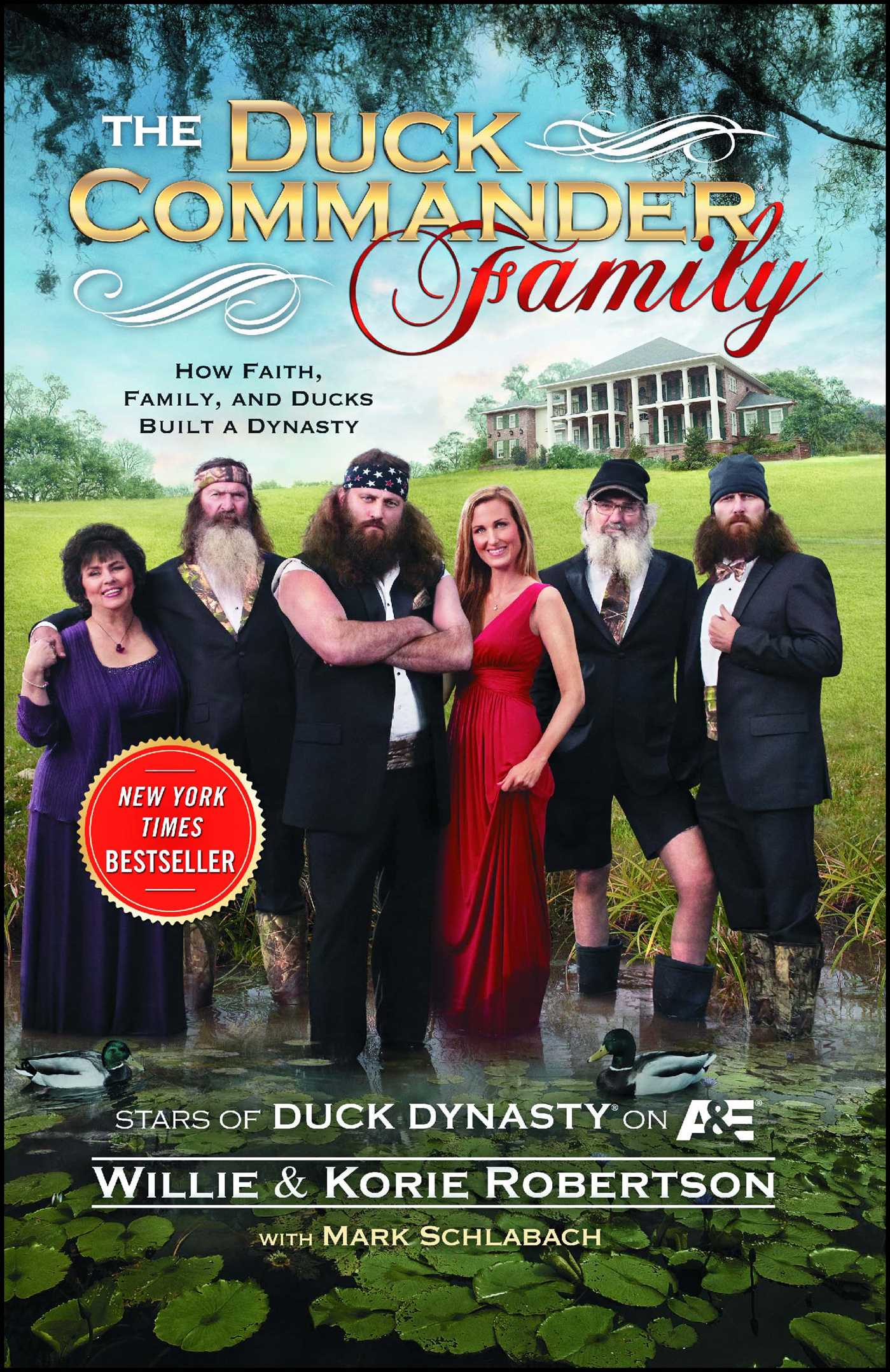 Duck Commander Family: How Faith, Family, and Ducks Built a Dynasty