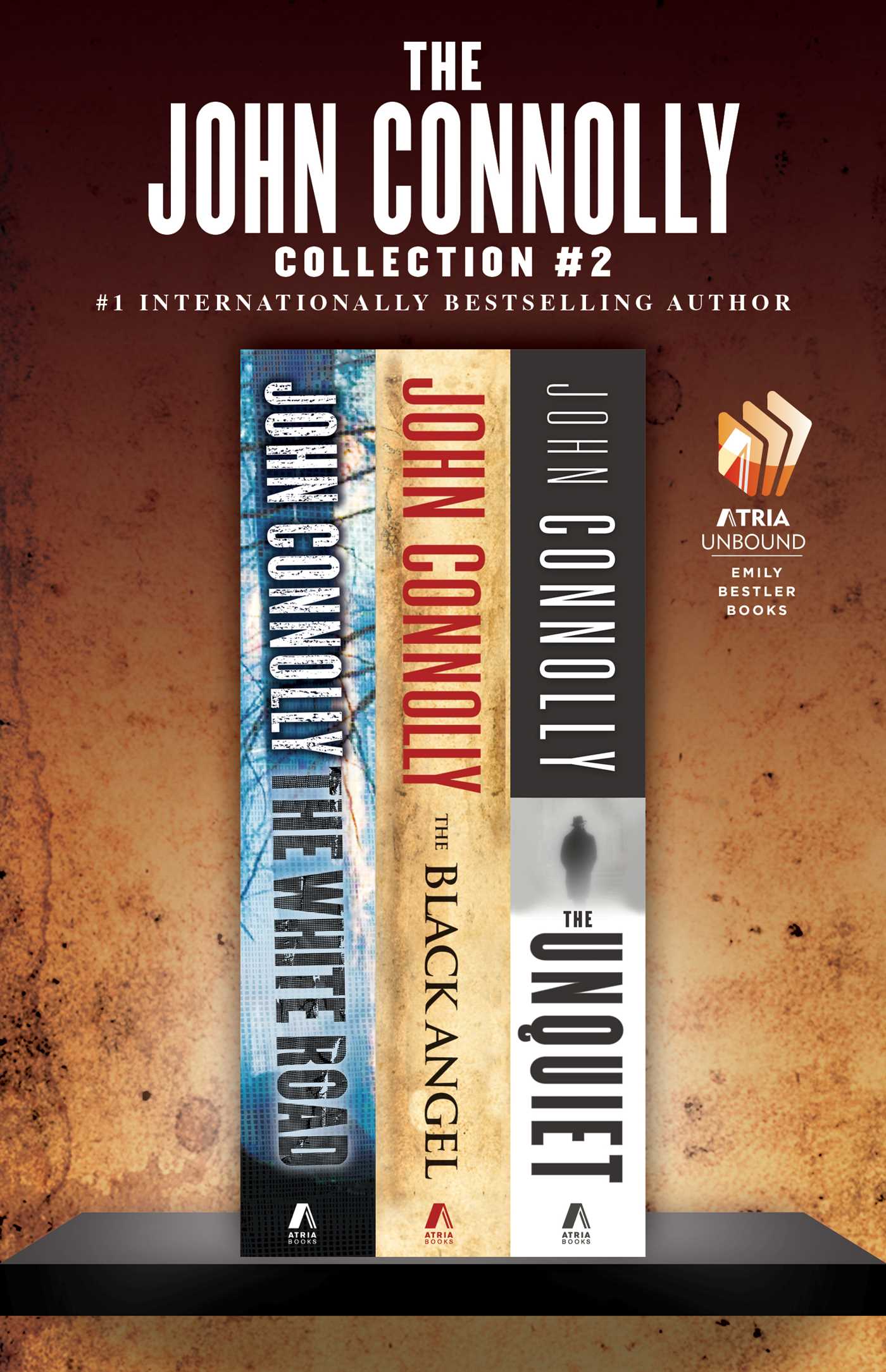 John Connolly Collection #2: The White Road, The Black Angel, and The Unquiet