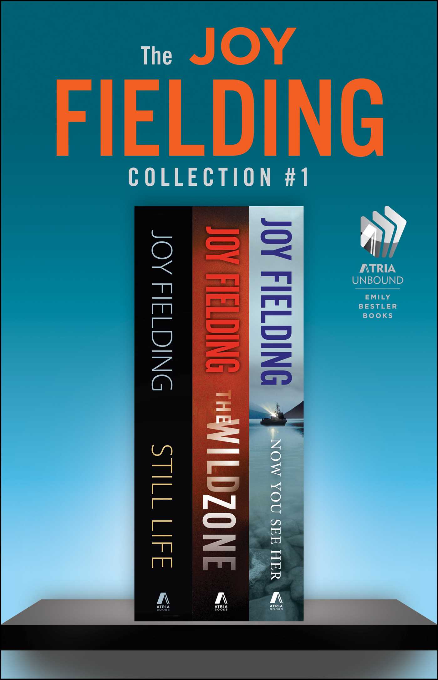 Joy Fielding Collection #1: Still Life, The Wild Zone, and Now You See Her