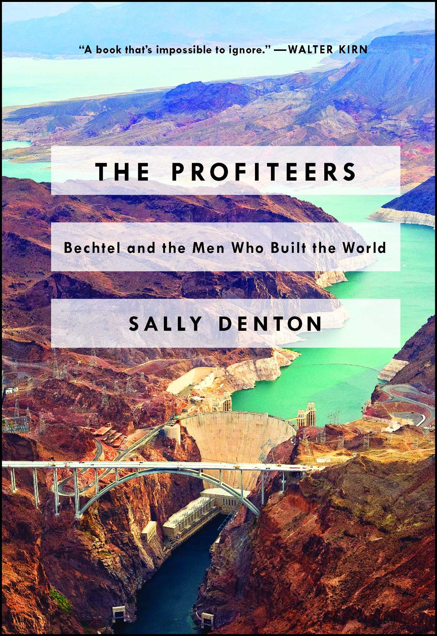 Profiteers: Bechtel and the Men Who Built the World