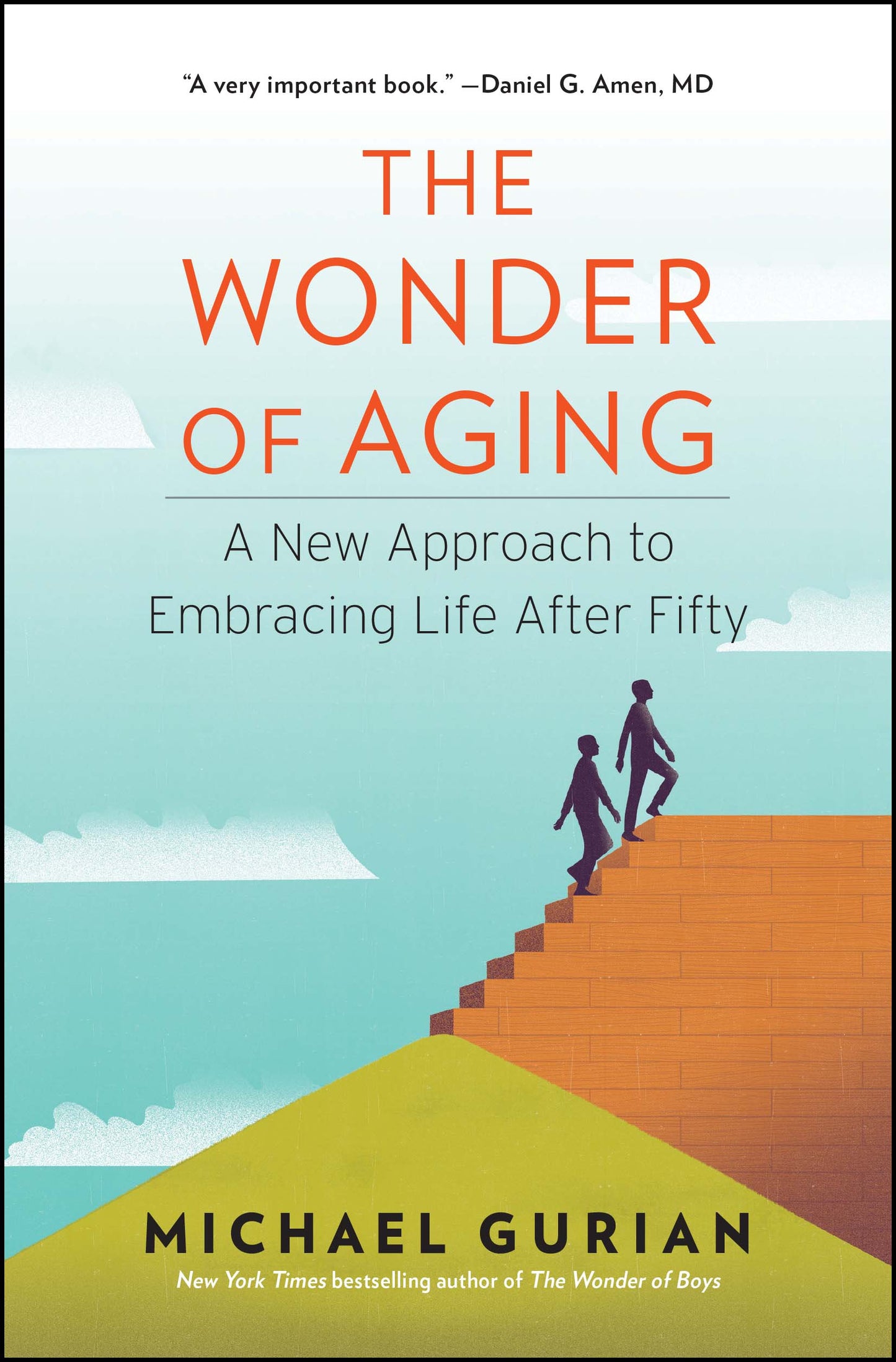 Wonder of Aging: A New Approach to Embracing Life After Fifty