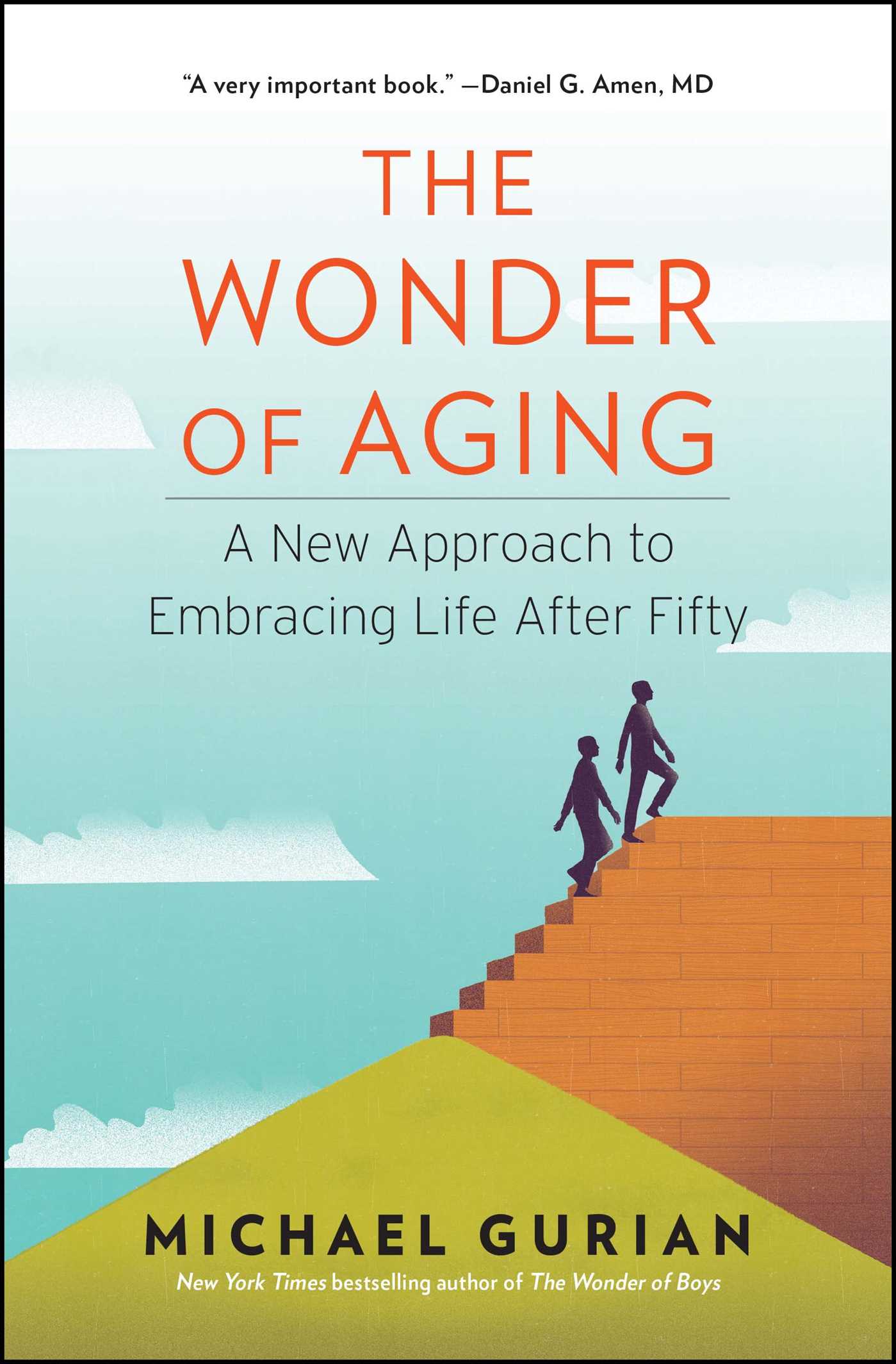 Wonder of Aging: A New Approach to Embracing Life After Fifty
