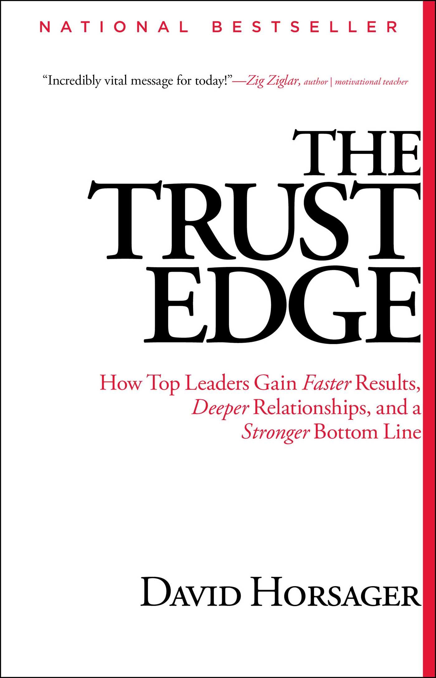 Trust Edge: How Top Leaders Gain Faster Results, Deeper Relati
