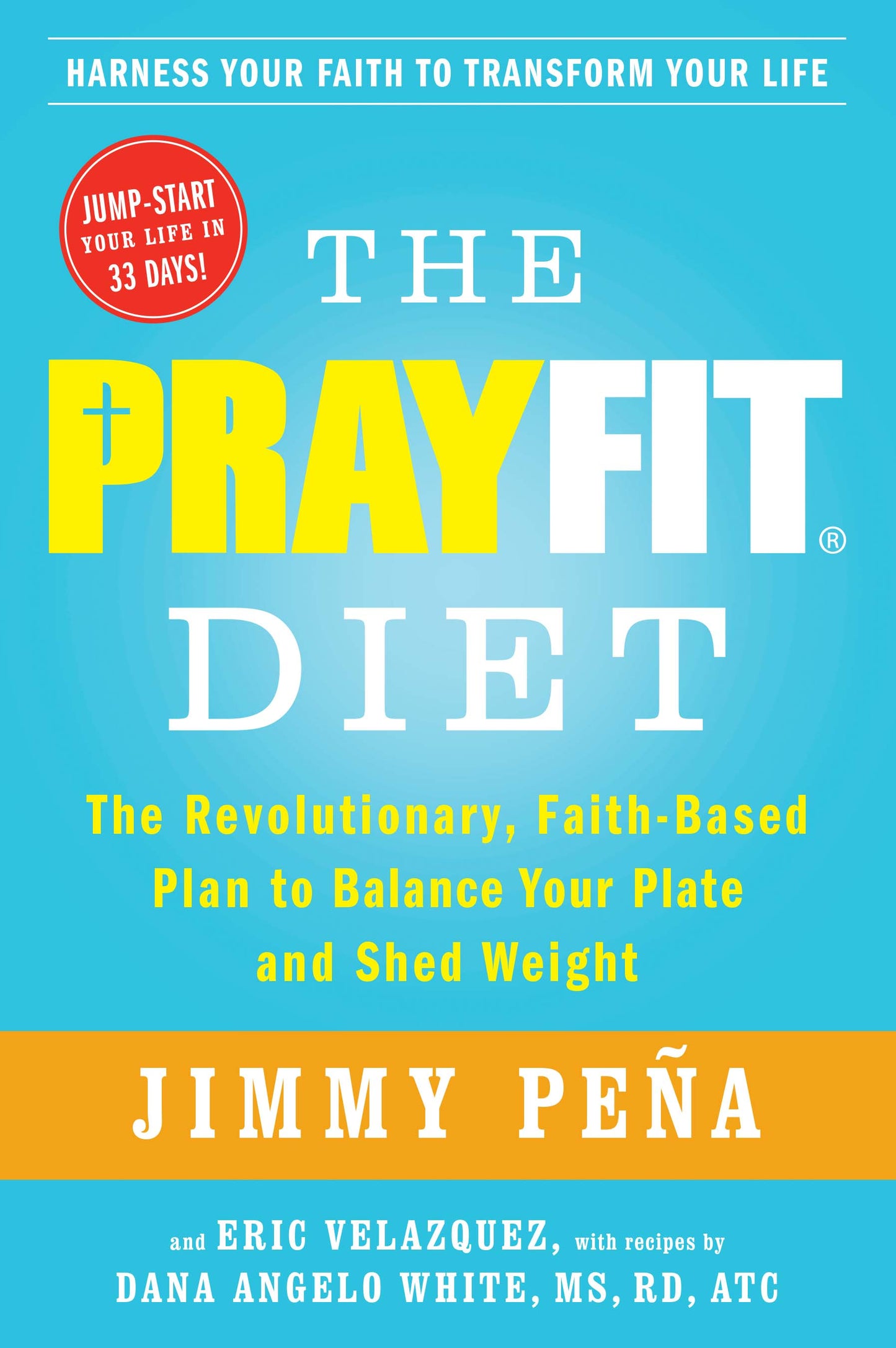 PrayFit Diet: The Revolutionary, Faith-Based Plan to Balance Your Plate and Shed Weight