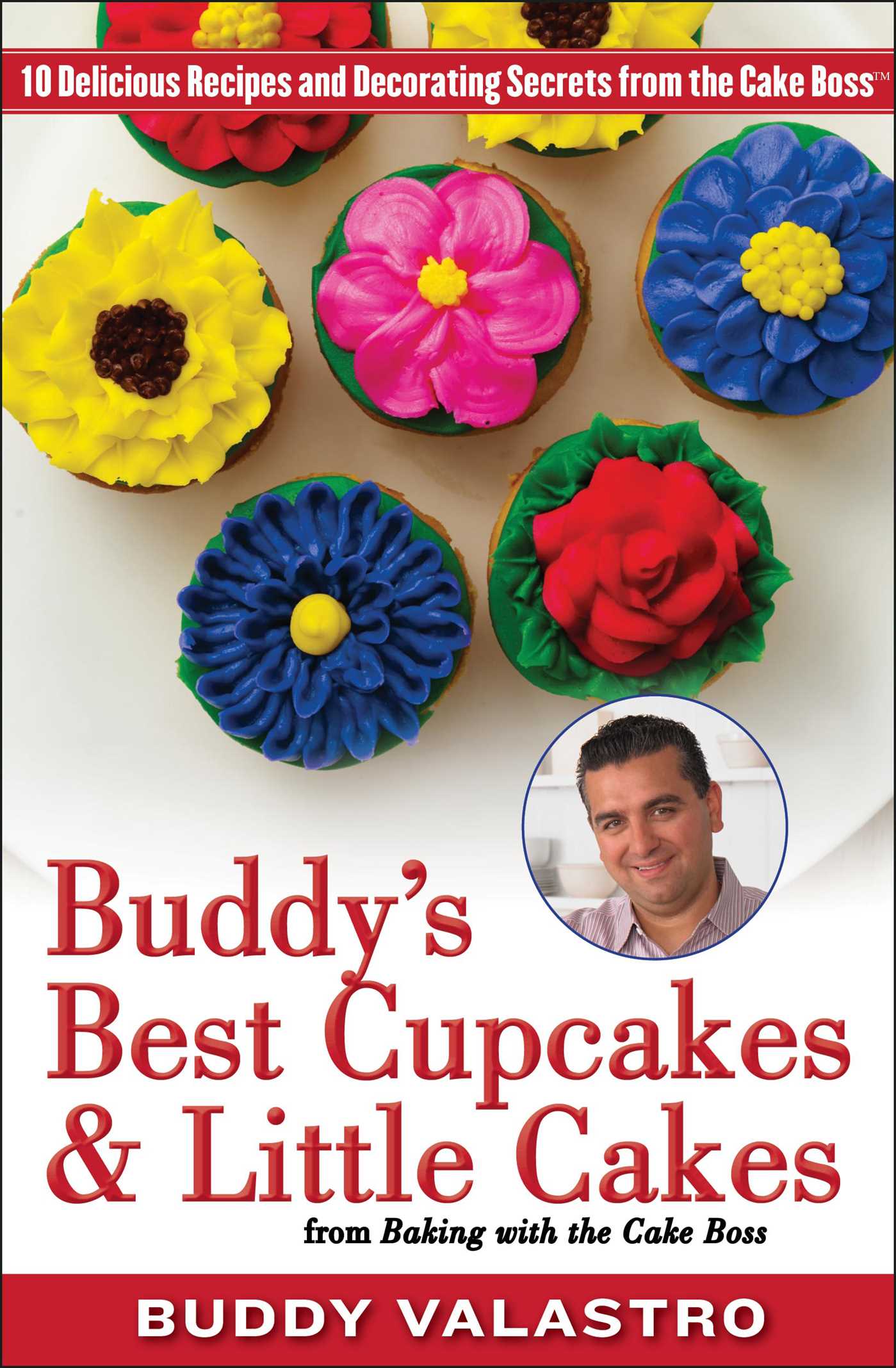 Buddy's Best Cupcakes & Little Cakes (from Baking with the Cake Boss)