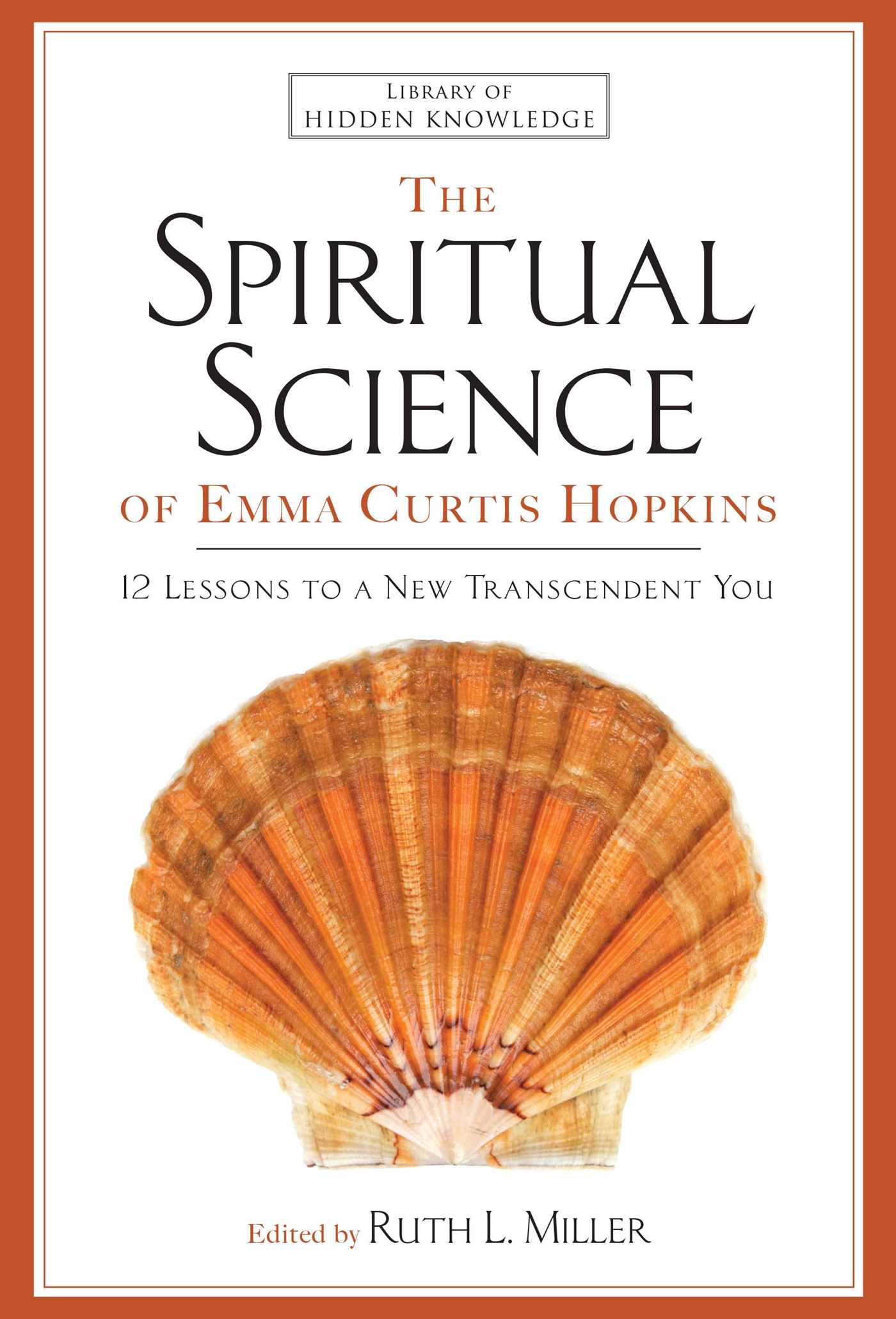Spiritual Science of Emma Curtis Hopkins: 12 Lessons to a New Transcendent You