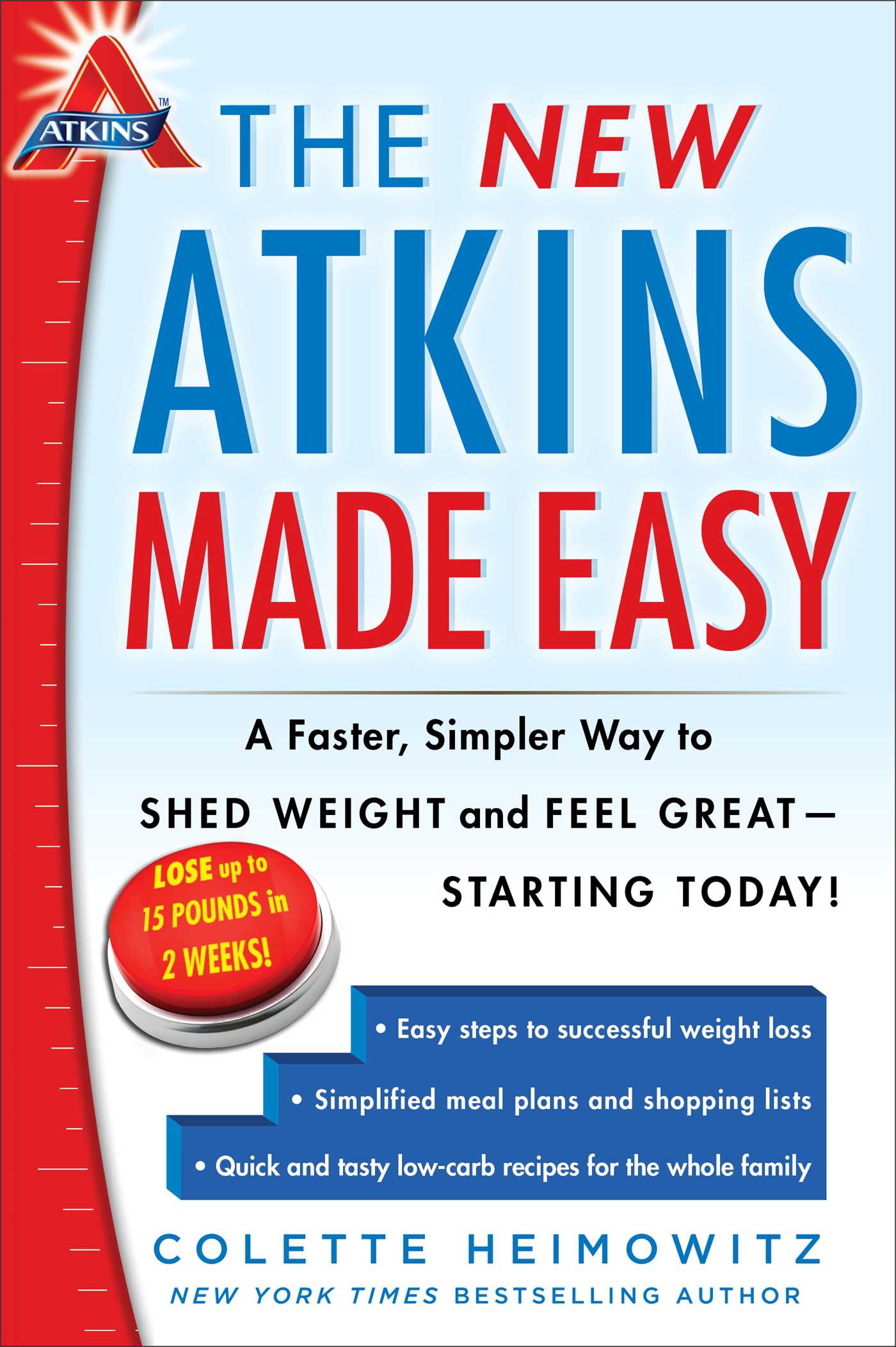 New Atkins Made Easy: A Faster, Simpler Way to Shed Weight and Feel Great -- Starting Today!
