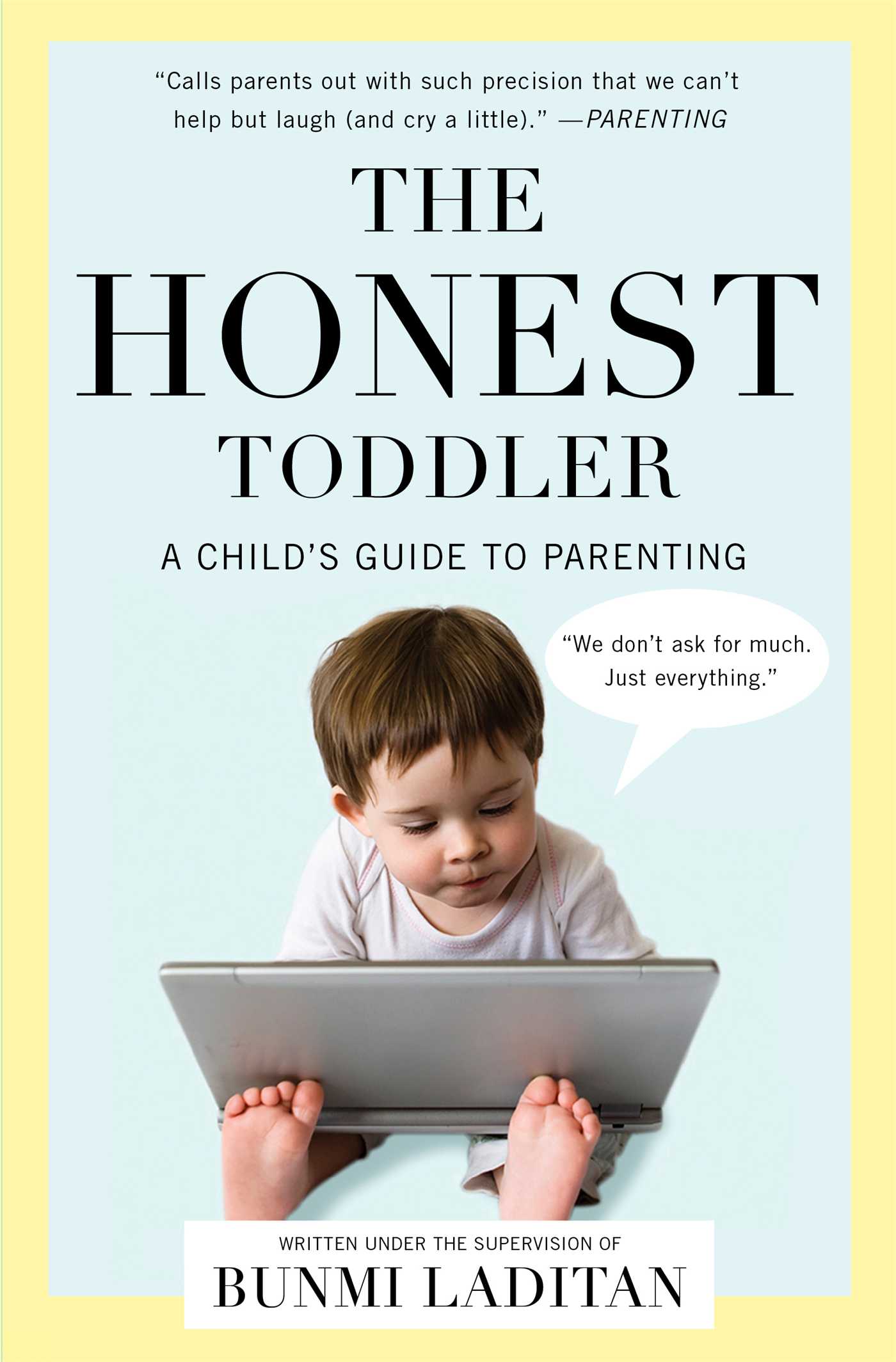 Honest Toddler: A Child's Guide to Parenting
