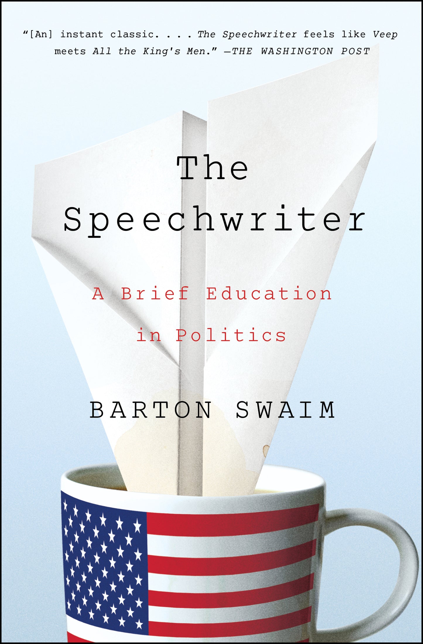 Speechwriter: A Brief Education in Politics