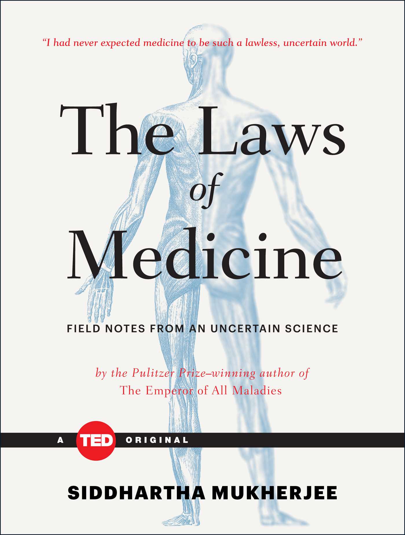 Laws of Medicine: Field Notes from an Uncertain Science
