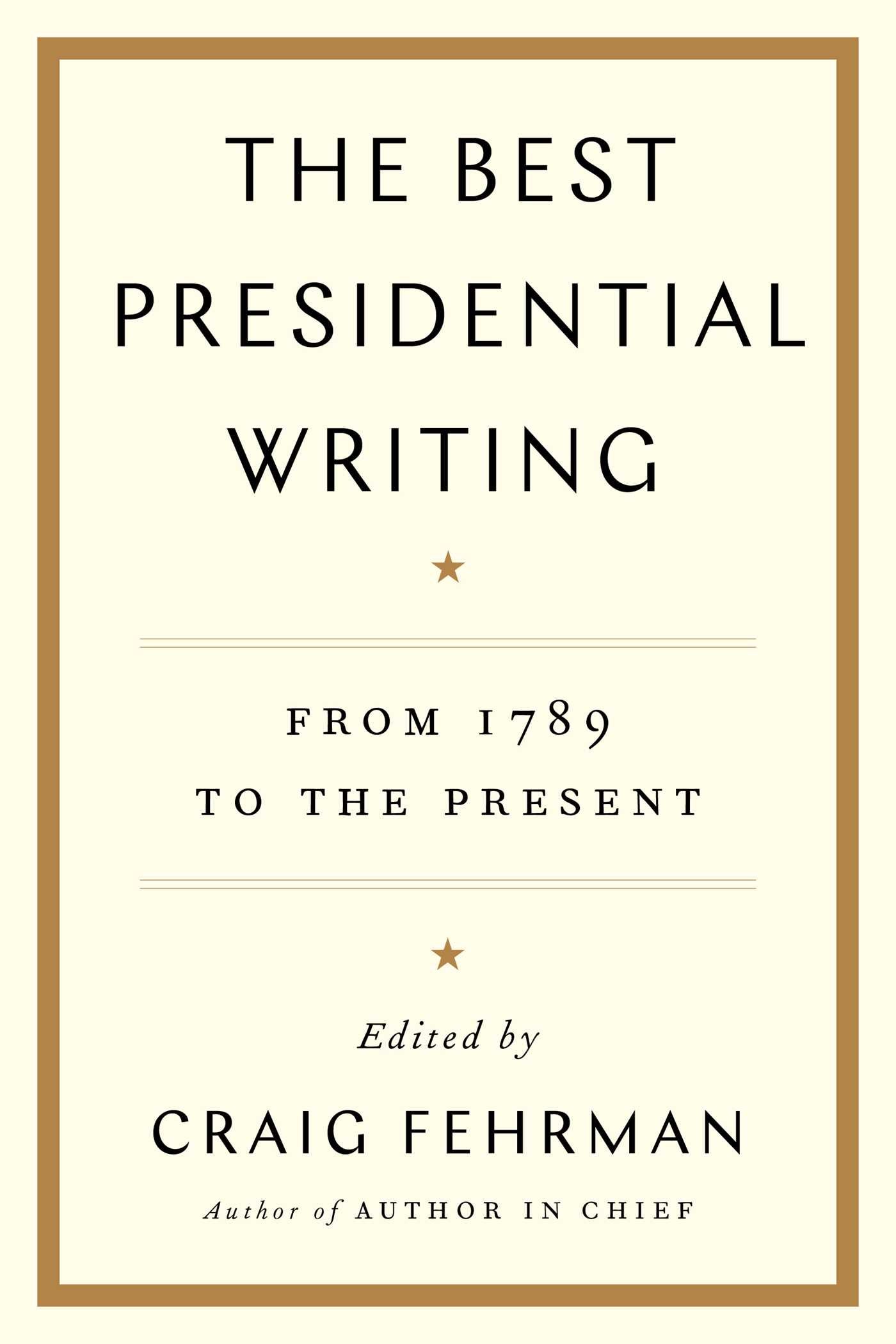 Best Presidential Writing: From 1789 to the Present