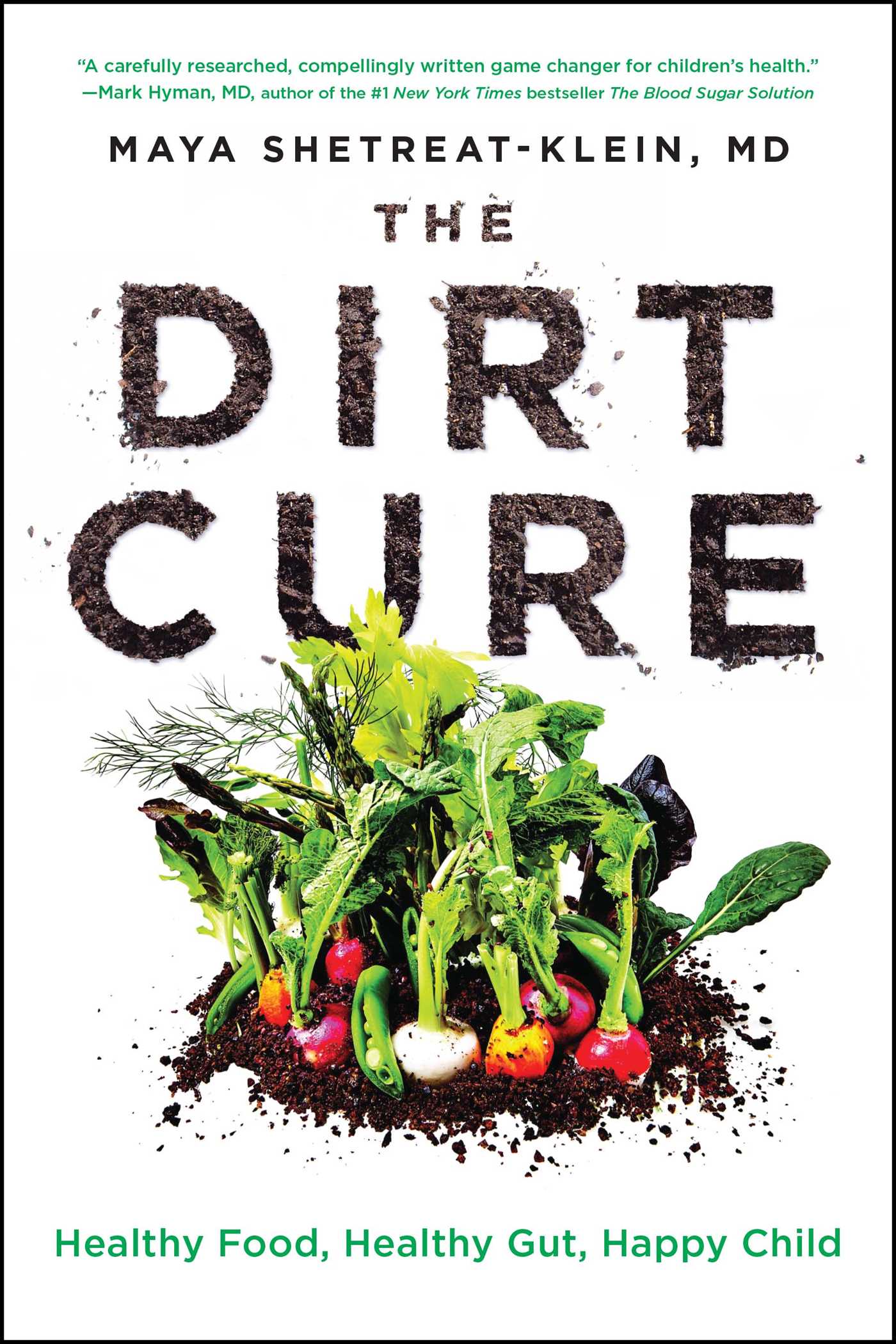 Dirt Cure: Healthy Food, Healthy Gut, Happy Child