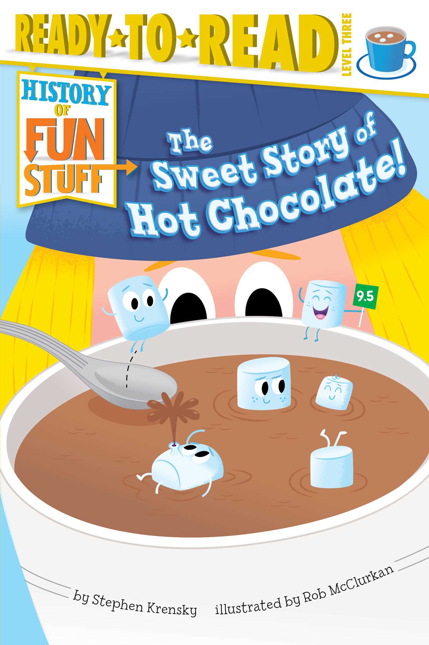 Sweet Story of Hot Chocolate!: Ready-to-Read Level 3