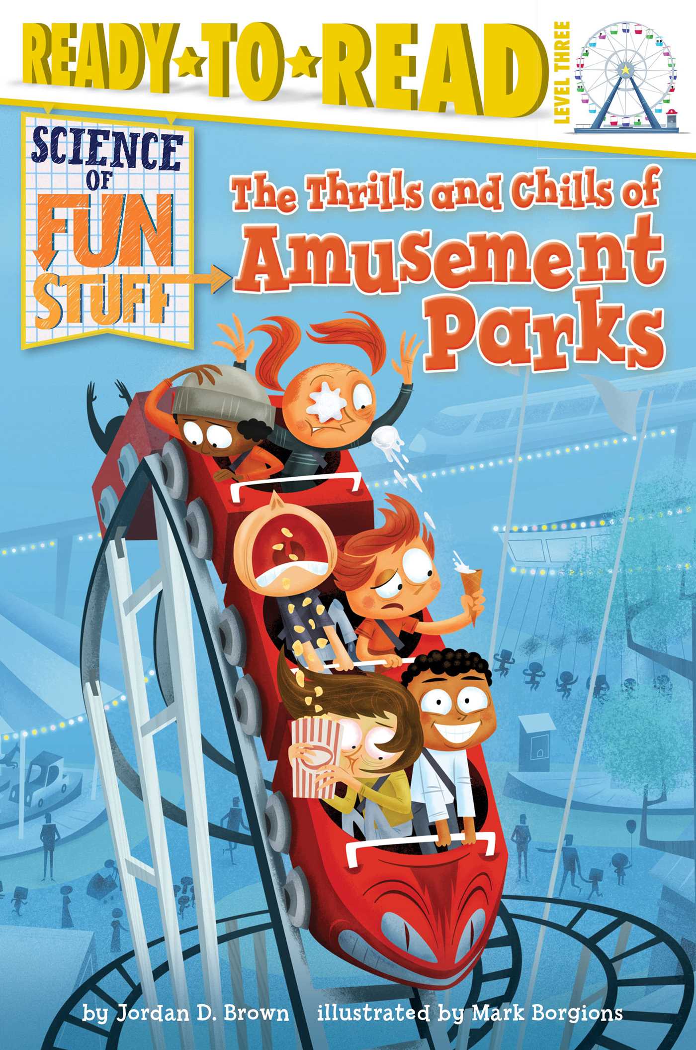 Thrills and Chills of Amusement Parks: Ready-to-Read Level 3