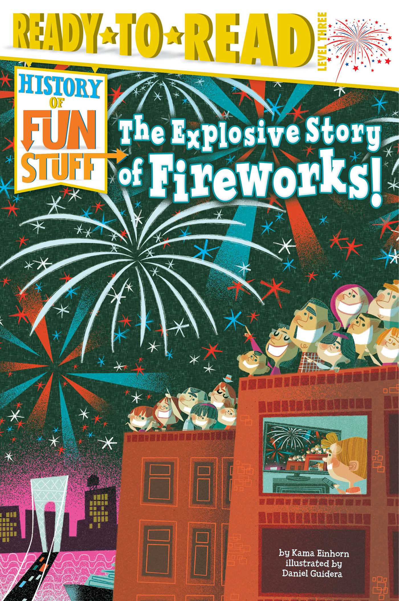 Explosive Story of Fireworks!: Ready-to-Read Level 3