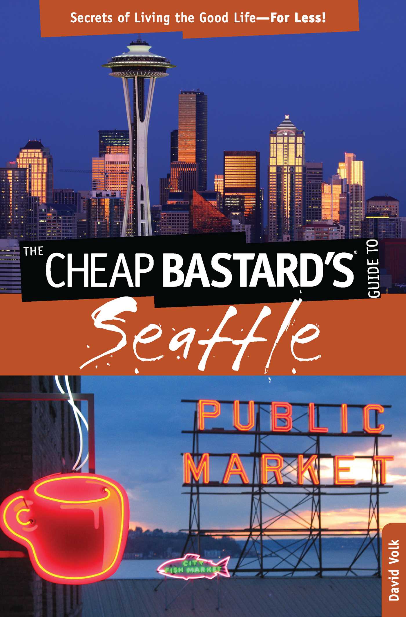 Cheap Bastard's® Guide to Seattle