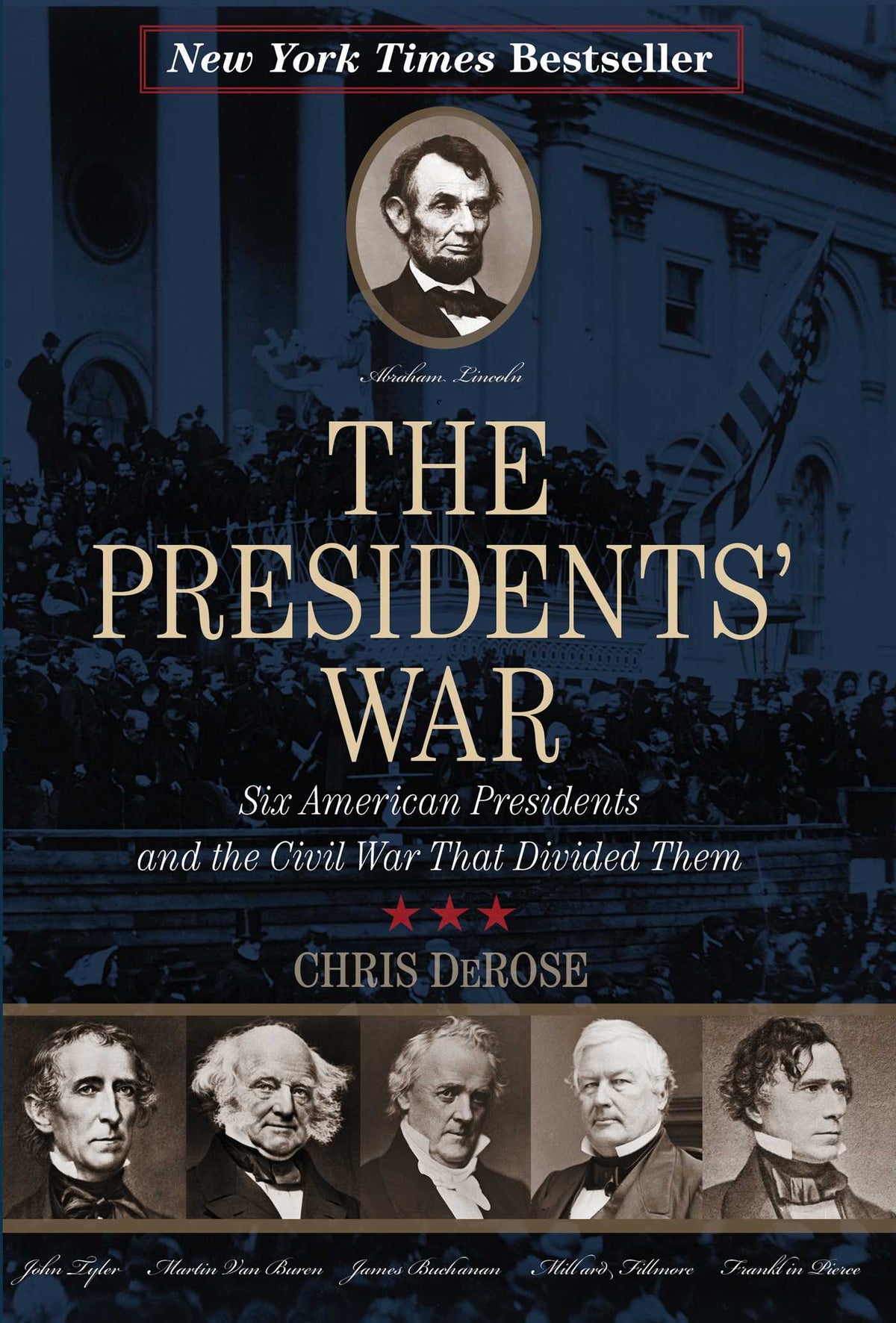 Presidents' War: Six American Presidents and the Civil War That Divided Them (New York Times Best Seller)