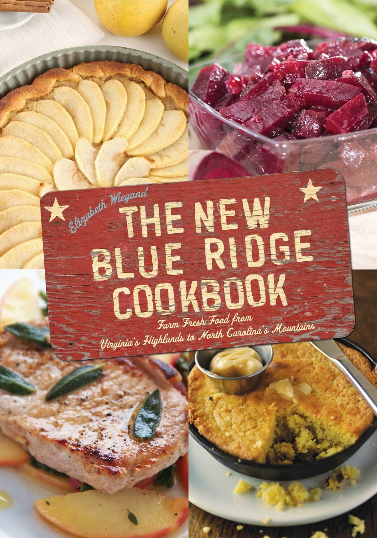 New Blue Ridge Cookbook: Farm Fresh Food from Virginia's Highlands to North Carolina's Mountains
