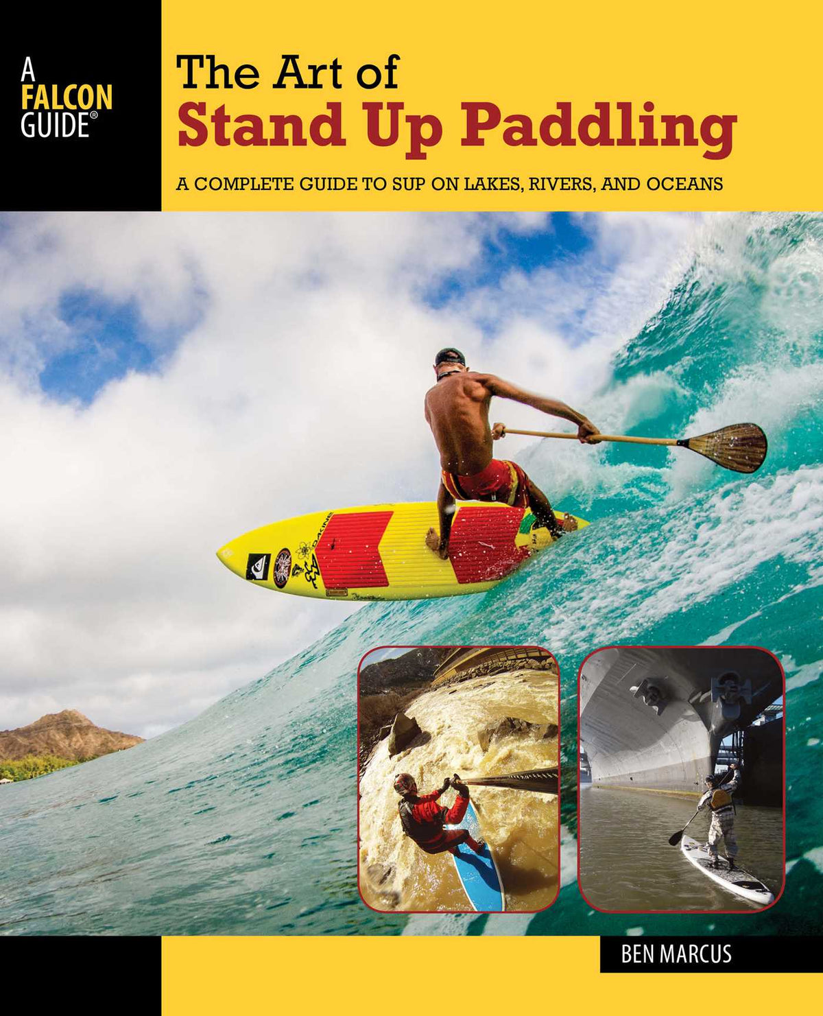 Art of Stand Up Paddling: A Complete Guide to SUP on Lakes, Rivers, and Oceans