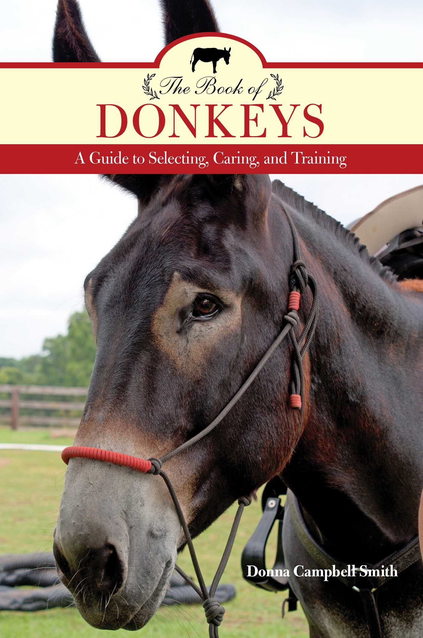 Book of Donkeys: A Guide to Selecting, Caring, and Training