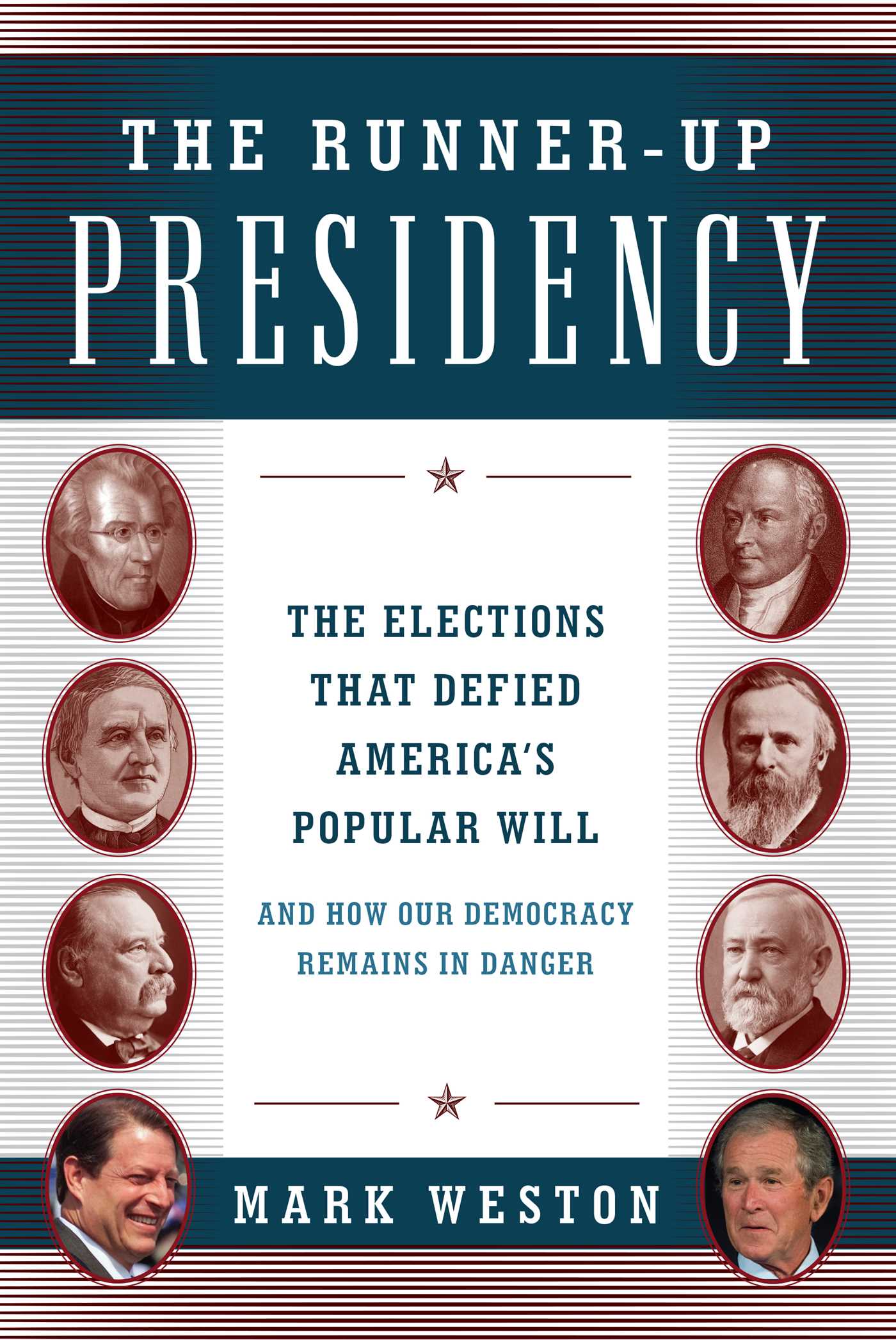 Runner-Up Presidency: The Elections That Defied America's Popular Will (and How Our Democracy Remains in Danger)