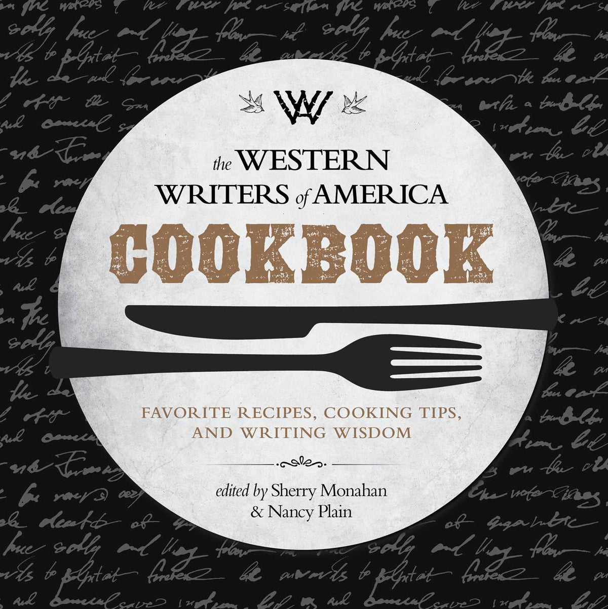 Western Writers of America Cookbook: Favorite Recipes, Cooking Tips, and Writing Wisdom
