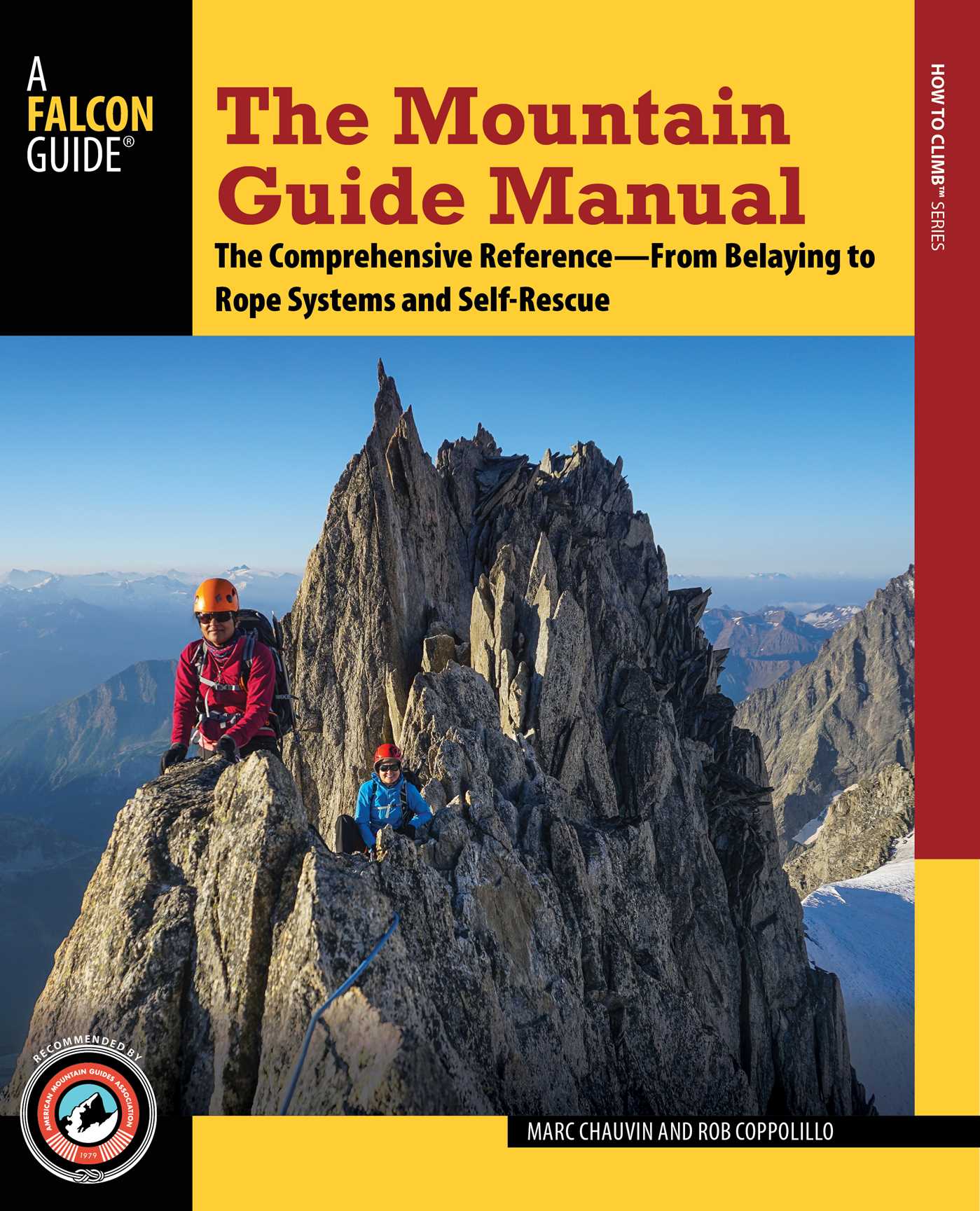 Mountain Guide Manual: The Comprehensive Reference--From Belaying to Rope Systems and Self-Rescue