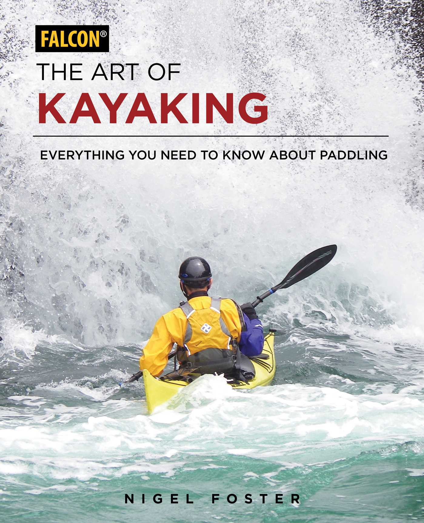 Art of Kayaking: Everything You Need to Know About Paddling