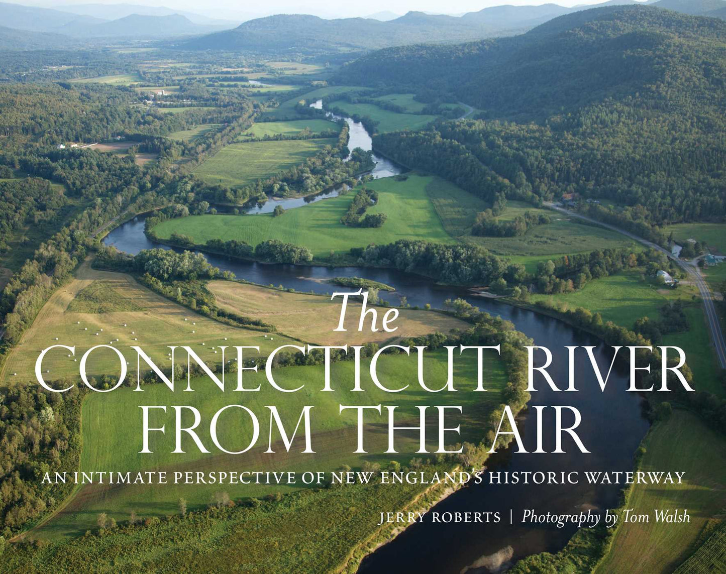 Connecticut River from the Air: An Intimate Perspective of New England's Historic Waterway